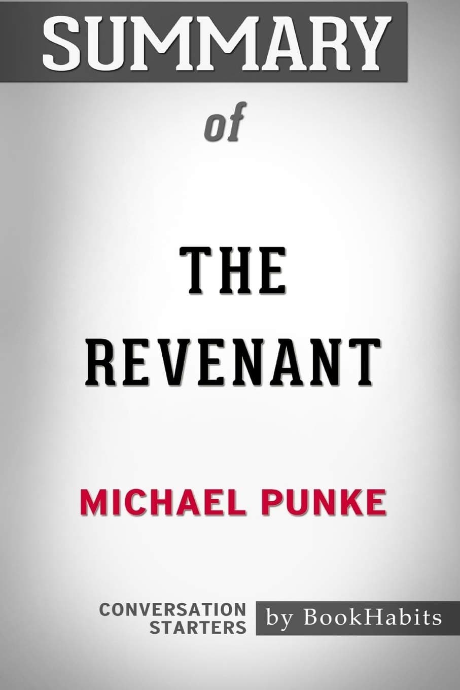 Summary of The Revenant by Michael Punke: Conversation Starters