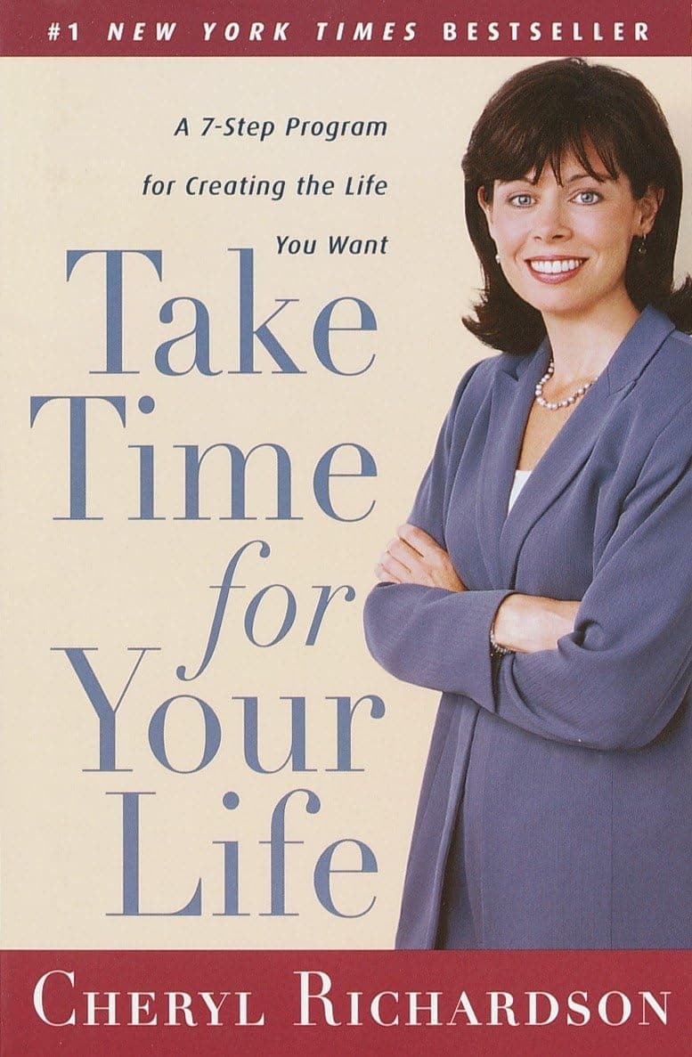 Harmony Books Take Time for Your Life: A 7-Step Program for Creating the Life You Want
