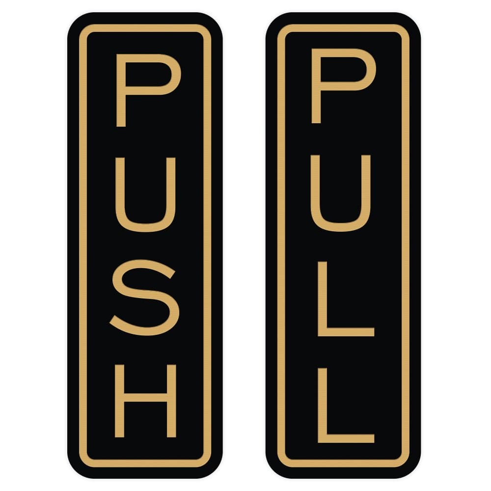 All Quality Classic Vertical Push Pull Door Signs - Great for Glass Doors | Professional Looking Signs | Easy Installation Includes Double-Sided Foam Adhesive Tape (Black/Gold) - Small (1 Pack)