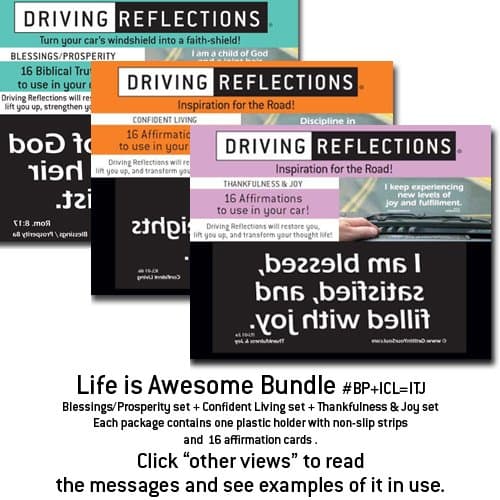 Life is Awesome Bundle Driving Reflections 3-Pack, Inspirational affirmations to empower your thinking, relieve stress, and deepen your spiritual life while you drive! Give a unique motivational gift that uplifts with positive, faith-filled affirmations! Blessings/Prosperity set + Confident Living set + Thankfulness & Joy set.
