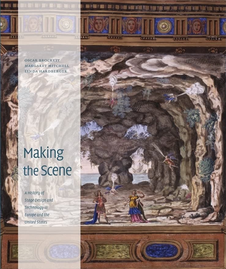 Making the Scene: A History of Stage Design and Technology in Europe and the United States