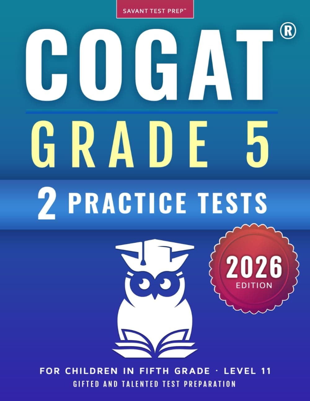 COGAT Grade 5 Test Prep: Gifted and Talented Test Preparation Book - Two Prac...