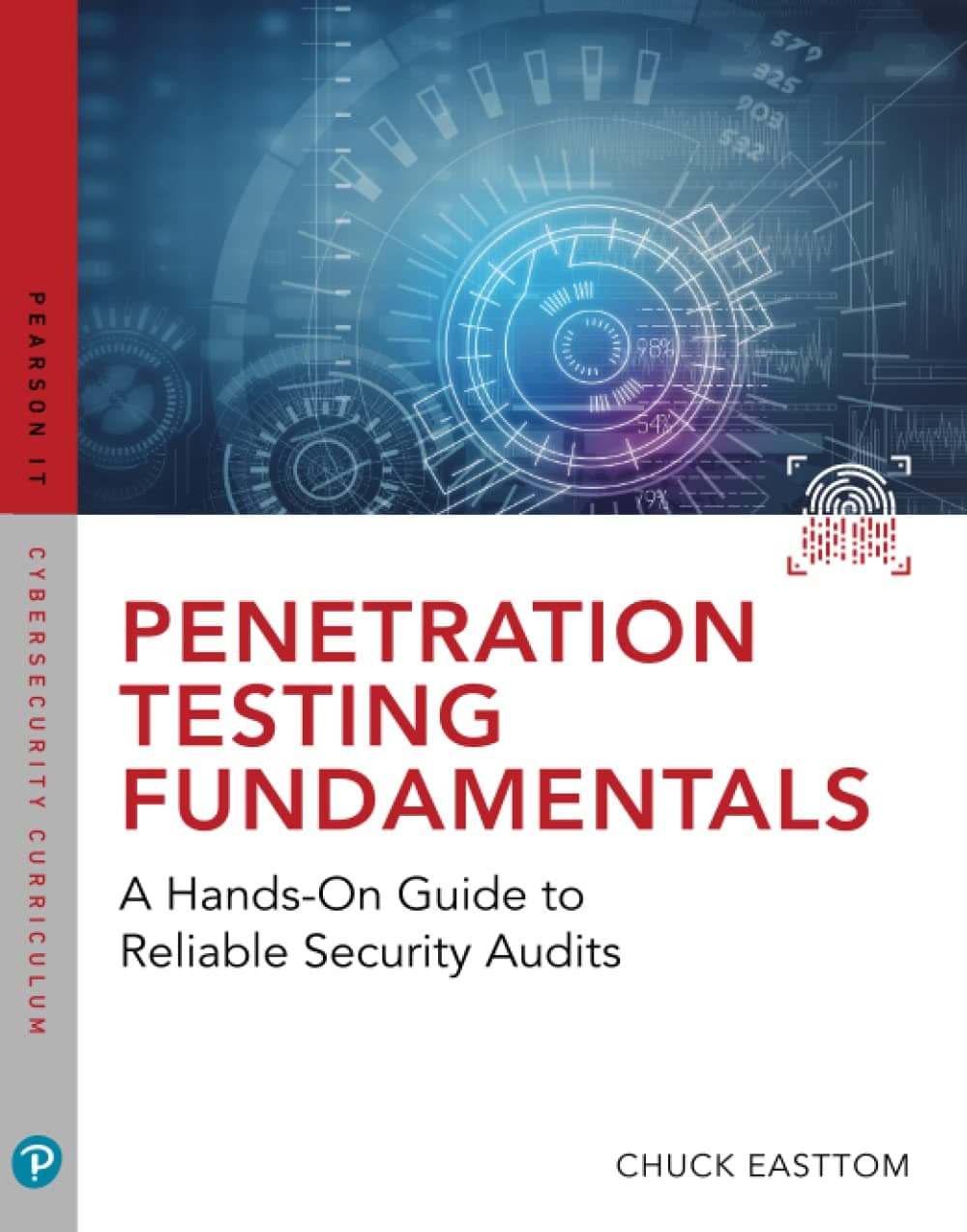 Penetration Testing Fundamentals: A Hands-On Guide to Reliable Security Audits