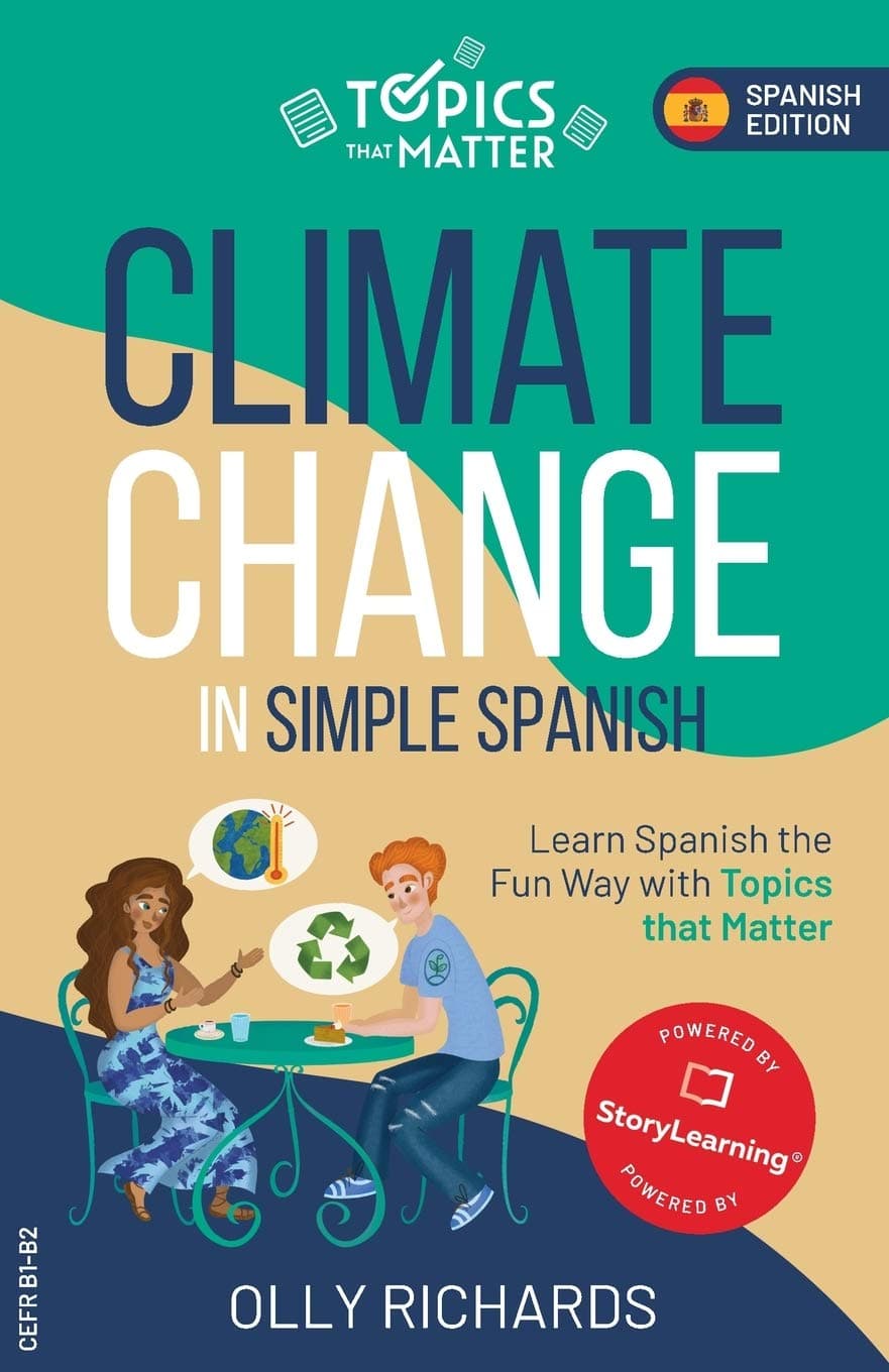 Climate Change in Simple Spanish: Learn Spanish the Fun Way with Topics that Matter