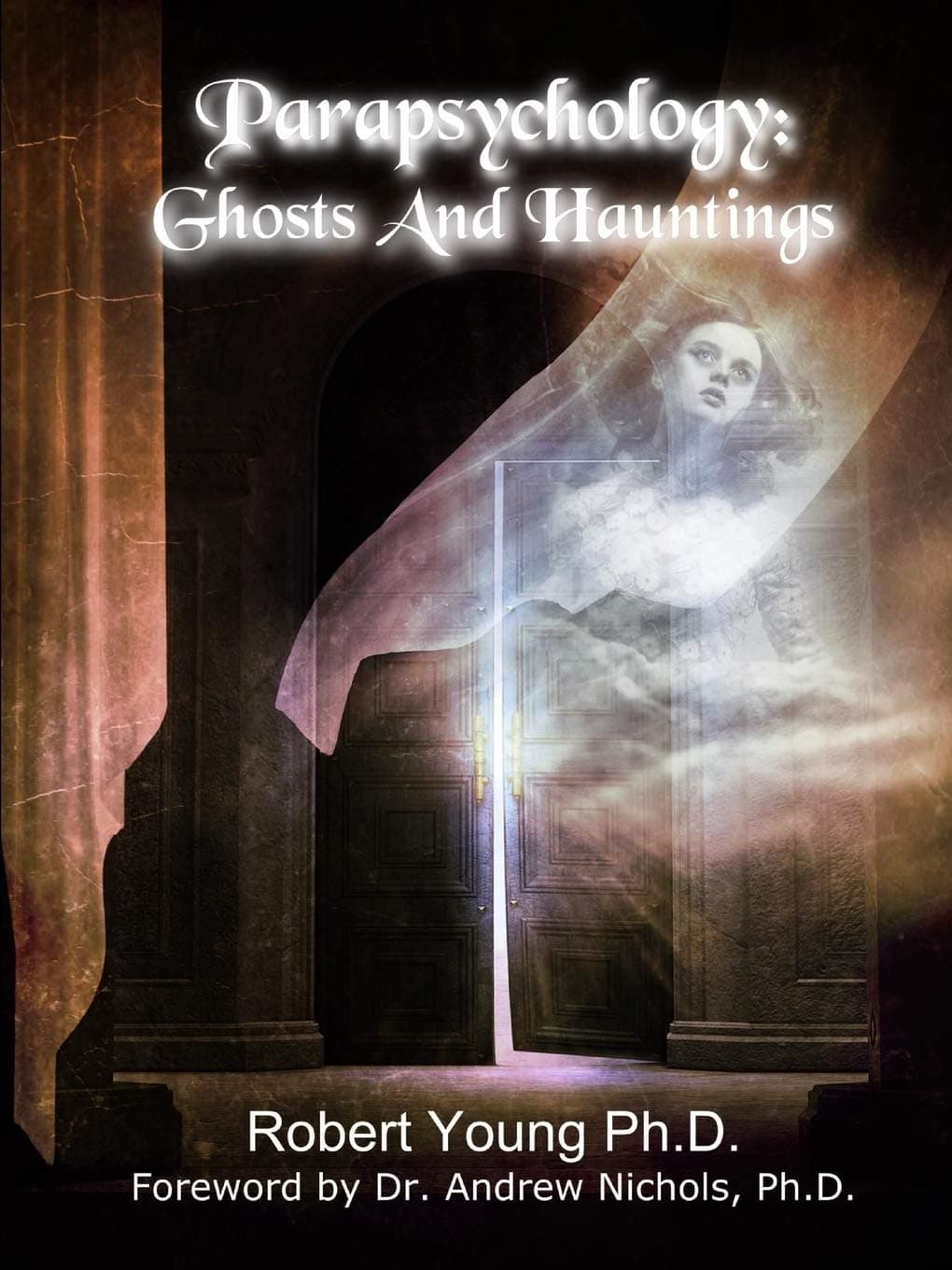 Parapsychology: Ghosts and Hauntings
