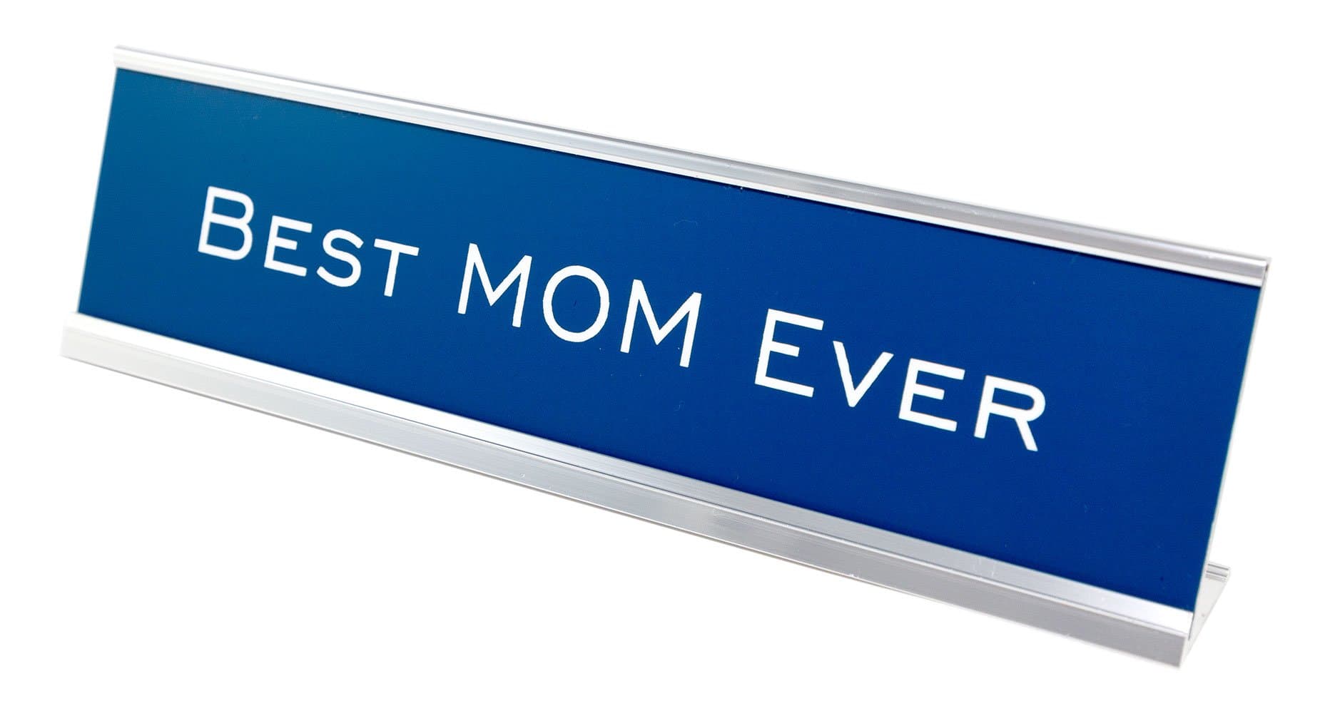 Best MOM Ever Nameplate Desk Sign