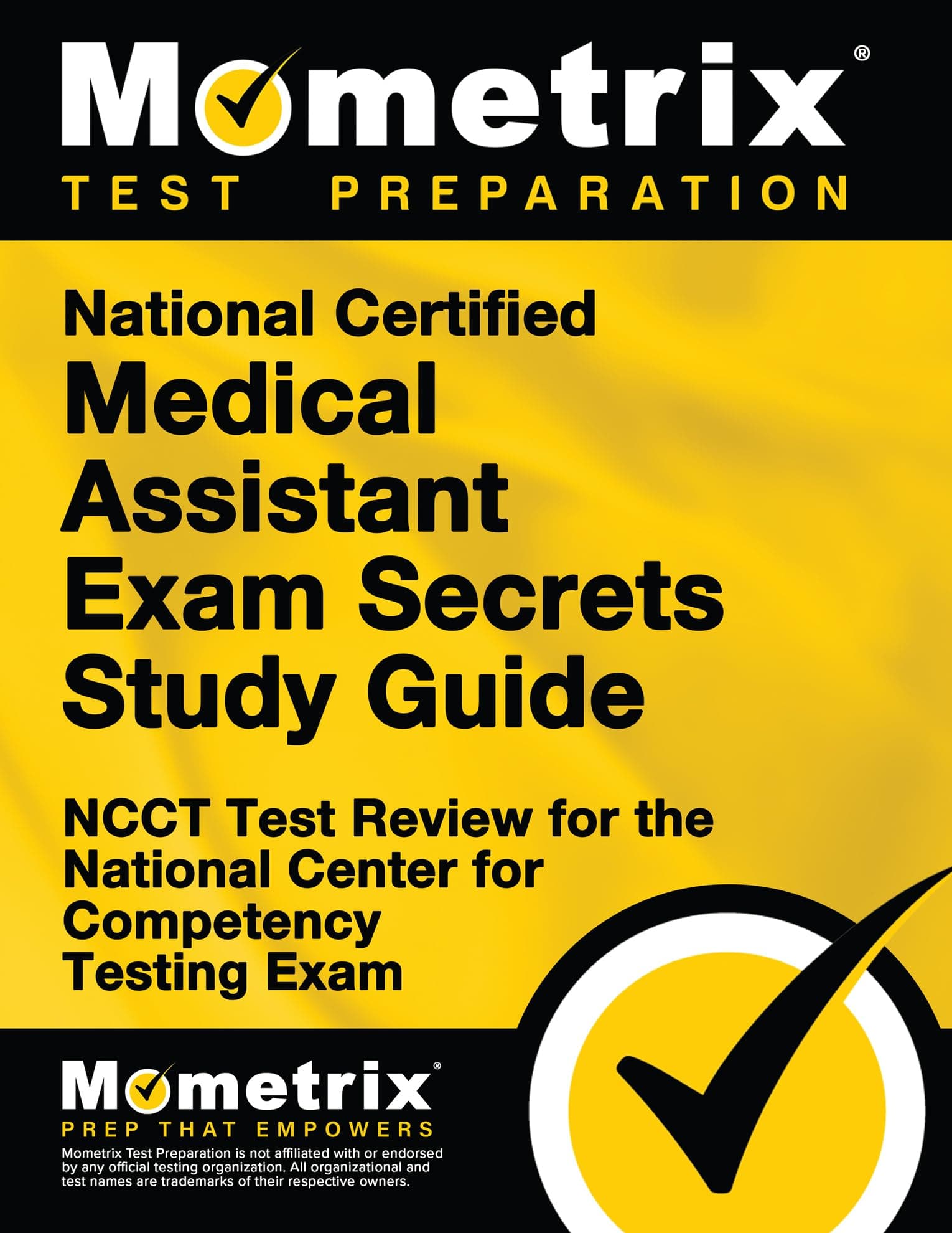 National Certified Medical Assistant Exam Secrets Study Guide: NCCT Test Review for the National Center for Competency Testing Exam
