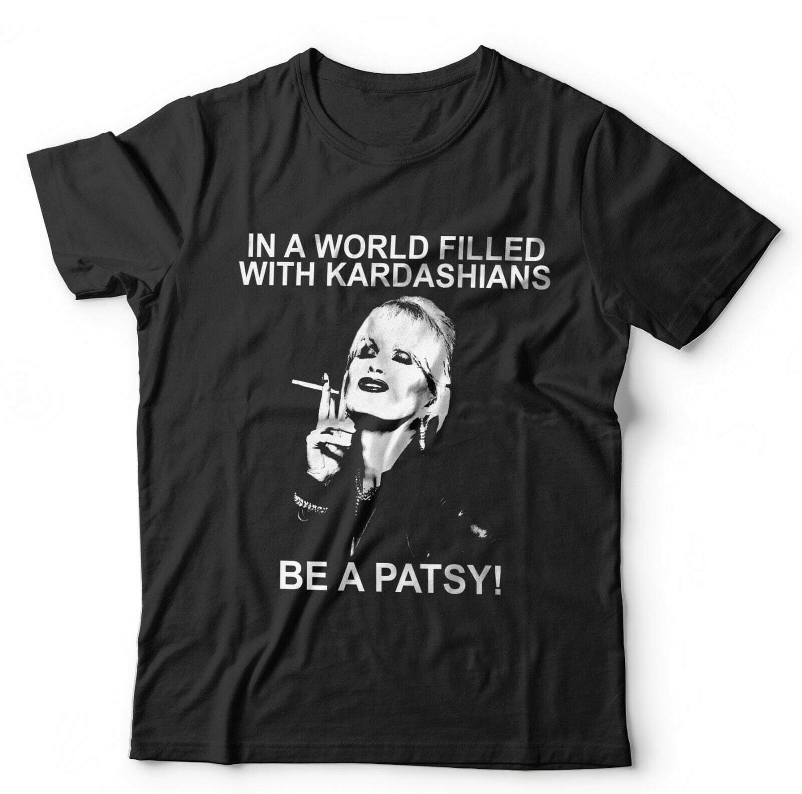 kankun in A World of Kardashians Be A Patsy Tshirt - Lumley Ab Fab Black