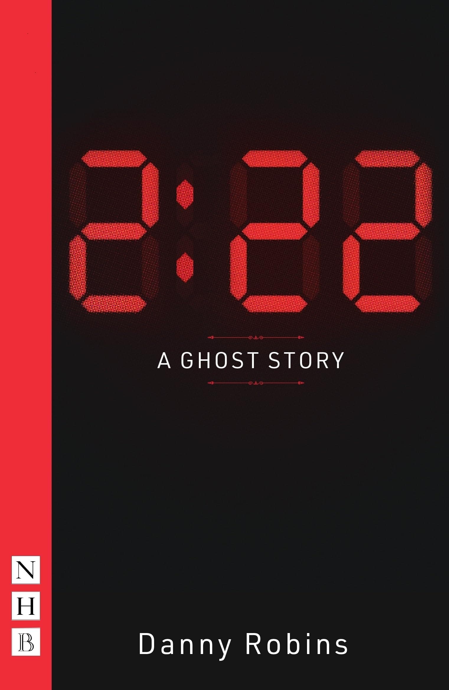 2:22 – A Ghost Story (NHB Modern Plays)