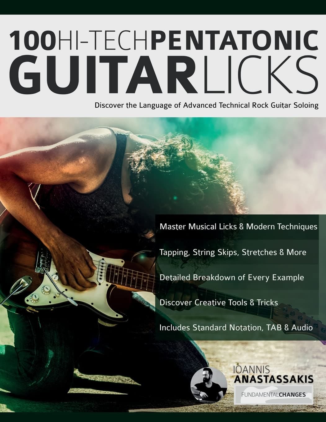 100 Hi-Tech Pentatonic Guitar Licks: Discover the Language of Advanced Technical Rock Guitar Soloing (Learn How to Play Rock Guitar)