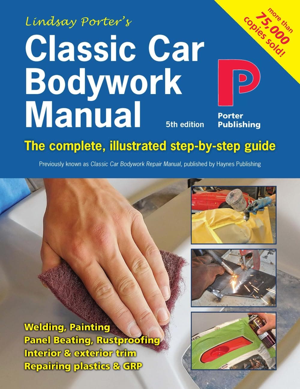 Classic Car Bodywork Manual: The complete, illustrated step-by-step guide