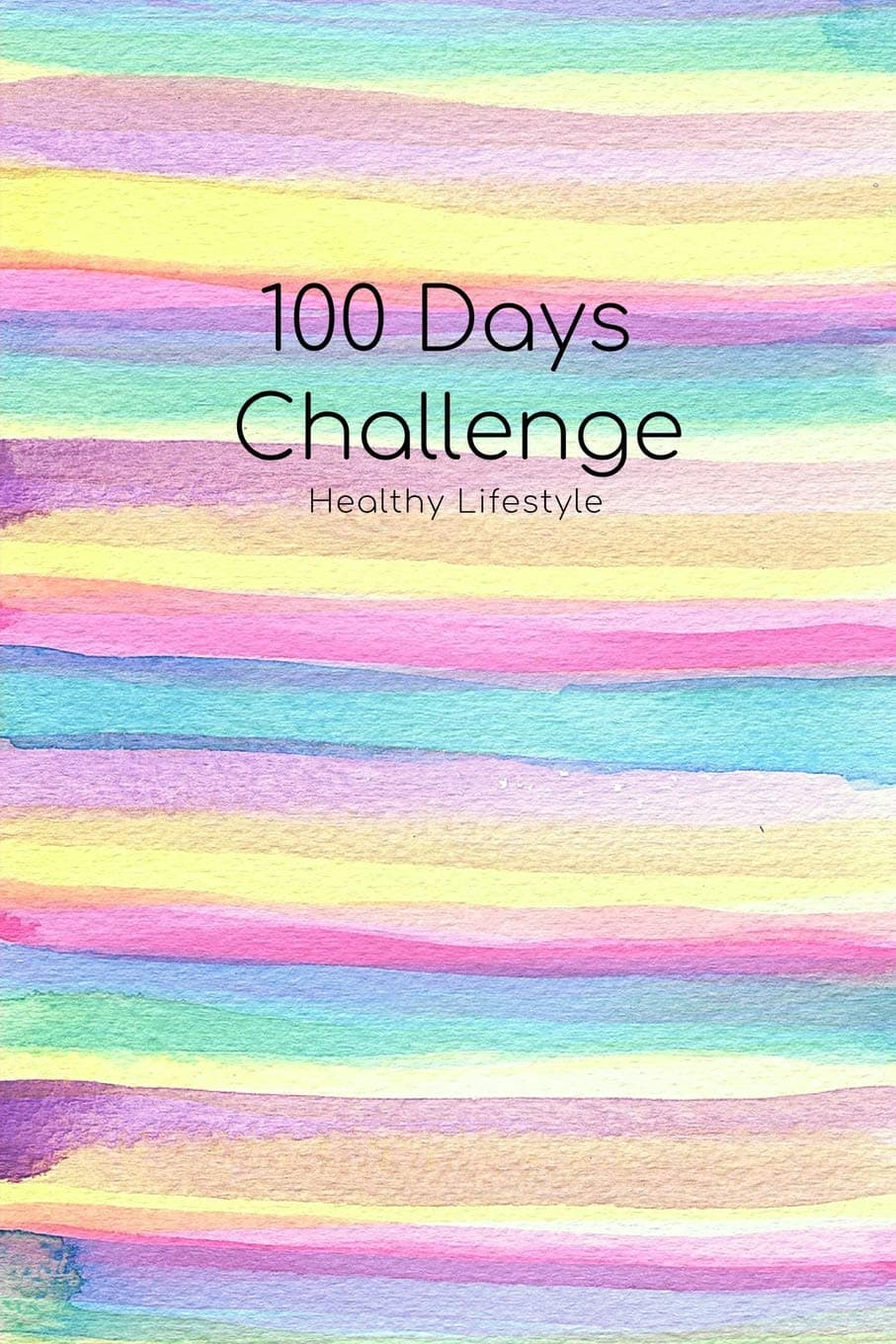 100 Days Weight Loss Journal Challenge For Beginners: Meal & Activity Tracker; Keep Track Of Daily Water & Snack Consumption, Workout & Sleeping Hours; Fitness & Goal Journal With Motivational Quote