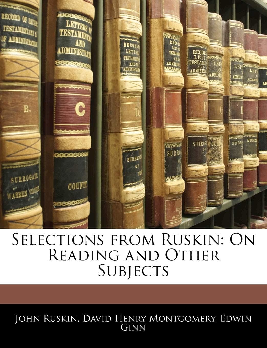 Selections from Ruskin: On Reading and Other Subjects