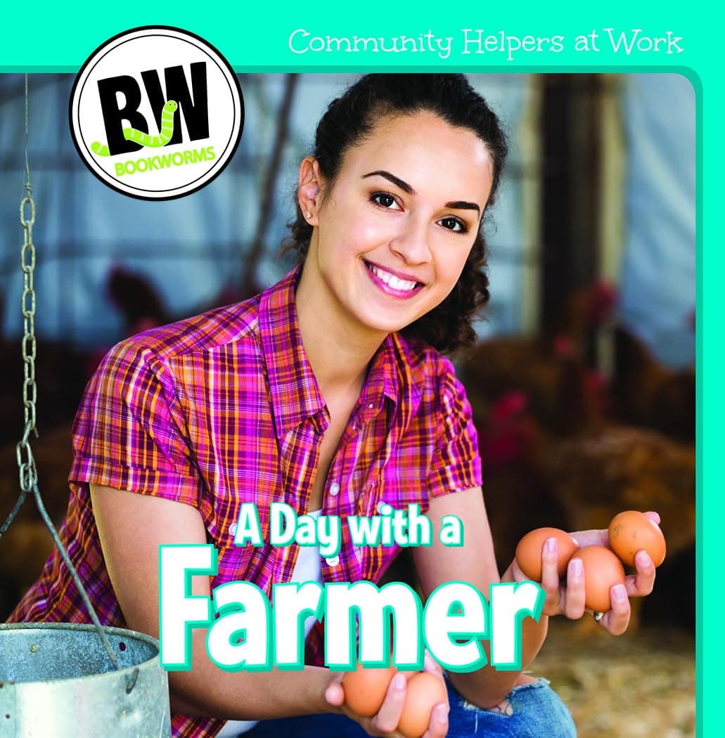 A Day With a Farmer (Community Helpers at Work)
