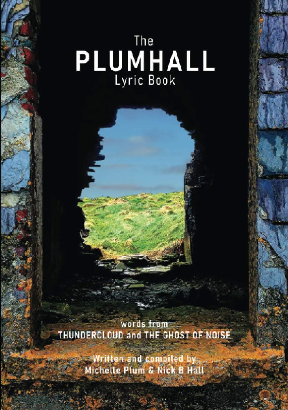 The PLUMHALL Lyric Book: Words from Thundercloud and The Ghost Of Noise