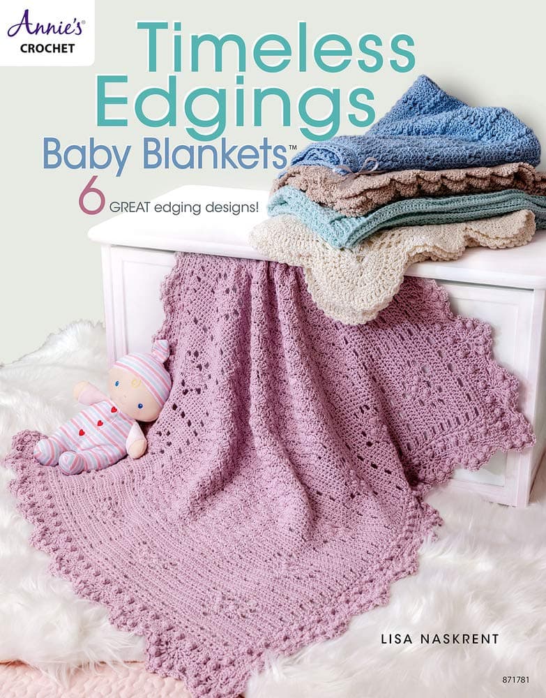 Timeless Edgings Baby Blankets: 6 great edging designs!