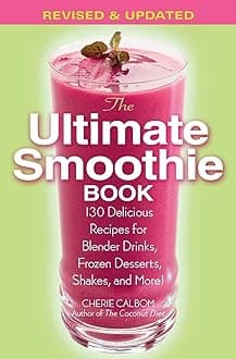 Life and Style The Ultimate Smoothie Book