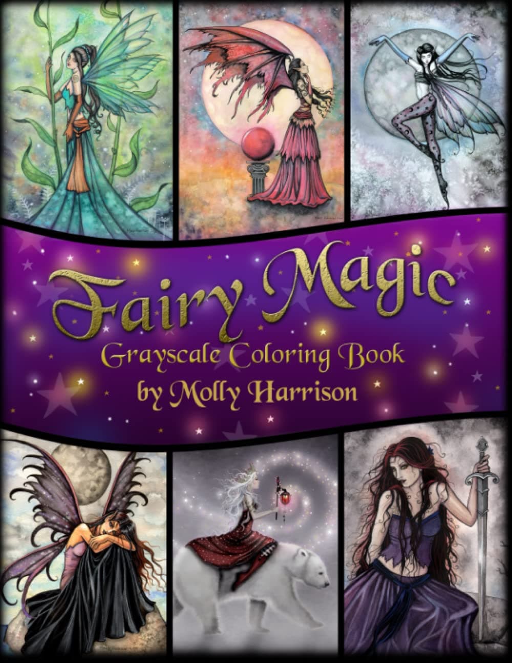 Fairy Magic Grayscale Coloring Book by Molly Harrison: Featuring Celestial Fairies, Flower Fairies and More! Bonus Section in the Back of Darker Versions