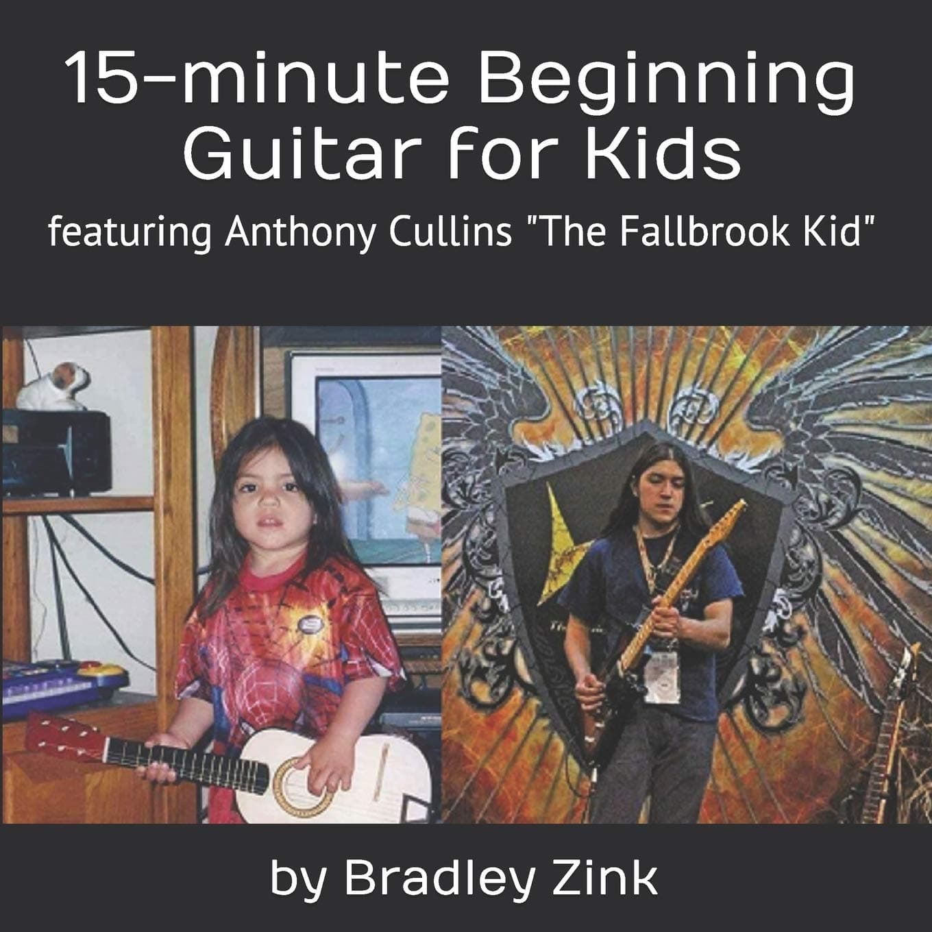 15-minute Beginning Guitar for Kids: featuring Anthony Cullins The Fallbrook Kid