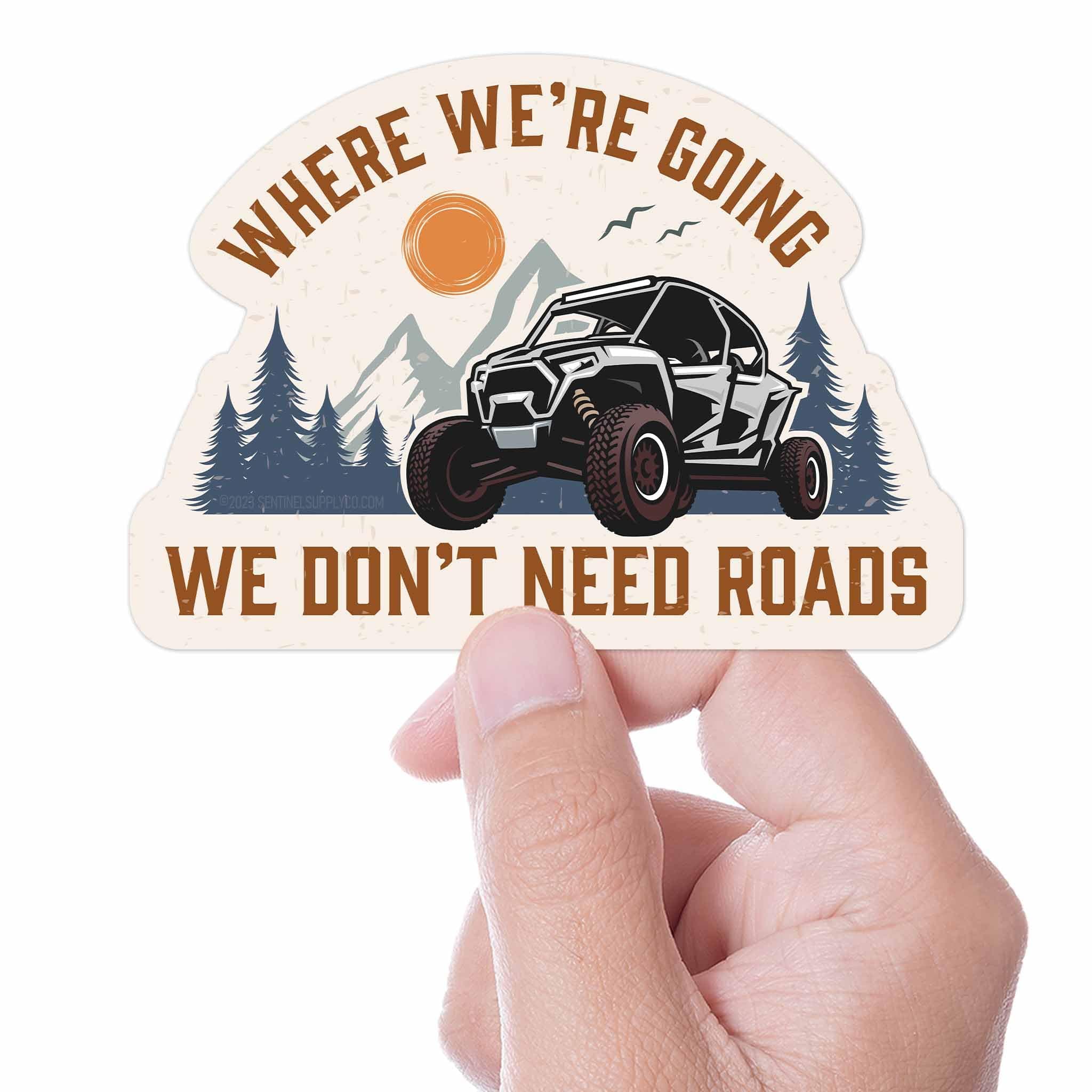 Where We're Going We Don't Need Roads Offroad UTV Sticker, Backcountry SxS Decal, 4x4 Sticker for Water bottle, Laptop, or Bumper