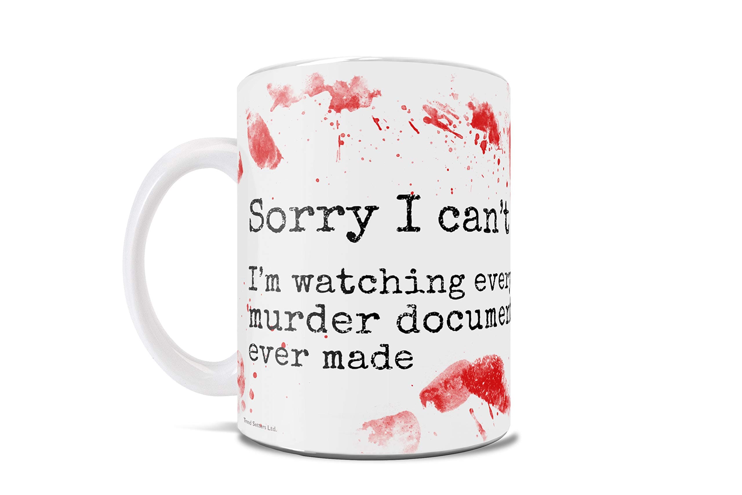 Trend SettersSorry I Can't I'm Watching True Crime Documentaries - One 11 oz Ceramic Coffee Mug - Unofficial Crime Detective - Perfect for Gifting or Collecting