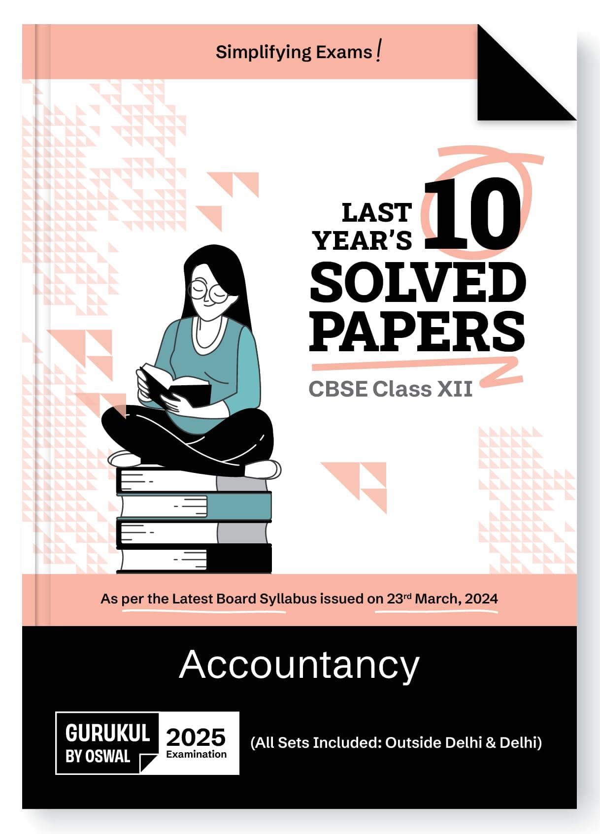 Gurukul By Oswal Accountancy 10 Years Solved Papers for CBSE Class 12 Exam 2025 -Yearwise Board Solutions for Commerce Stream Accountancy, All Sets Delhi & Outside
