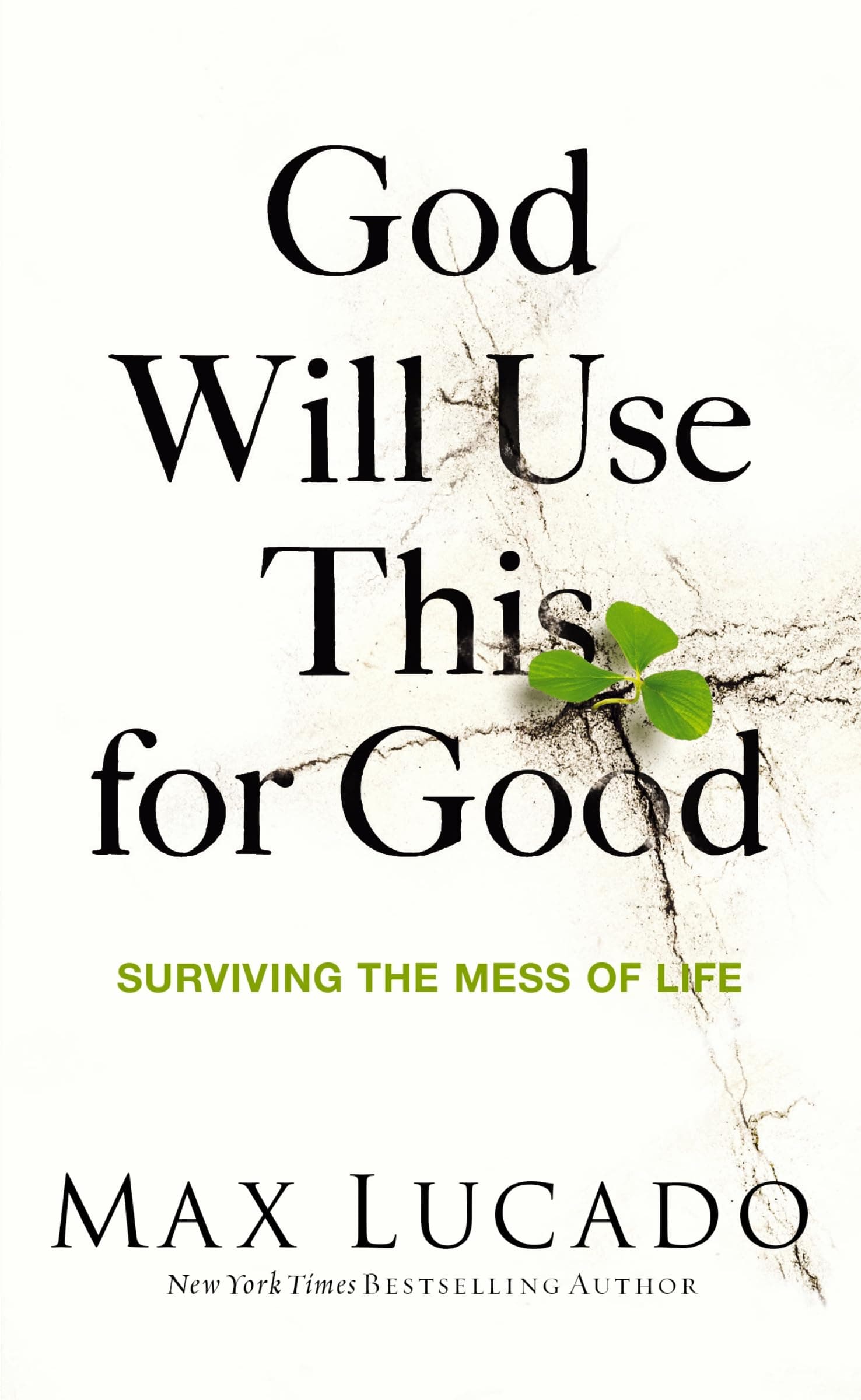 God Will Use This for Good: Surviving the Mess of Life – The Perfect Christia...
