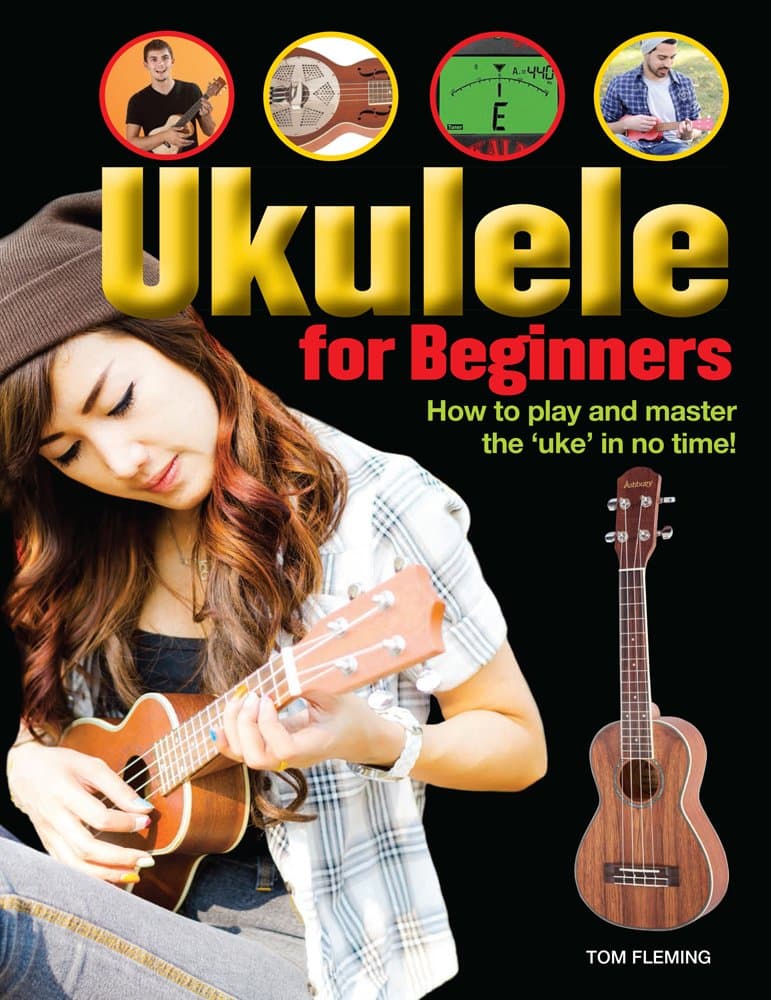 Ukulele for Beginners: How to Play and Master the 'Uke' in No Time! Paperback – March 1, 2017