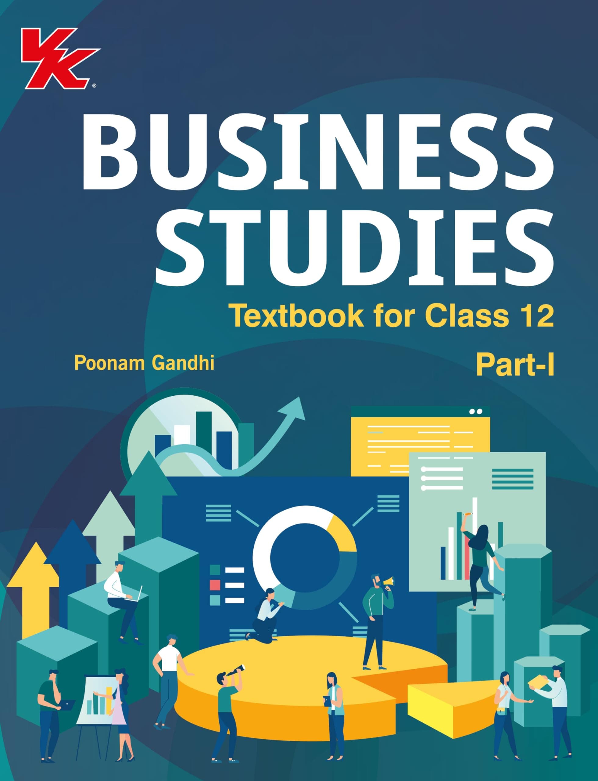 Business Studies for Class 12 (Part I & II) By Poonam Gandhi CBSE Board 2024-25 Examination