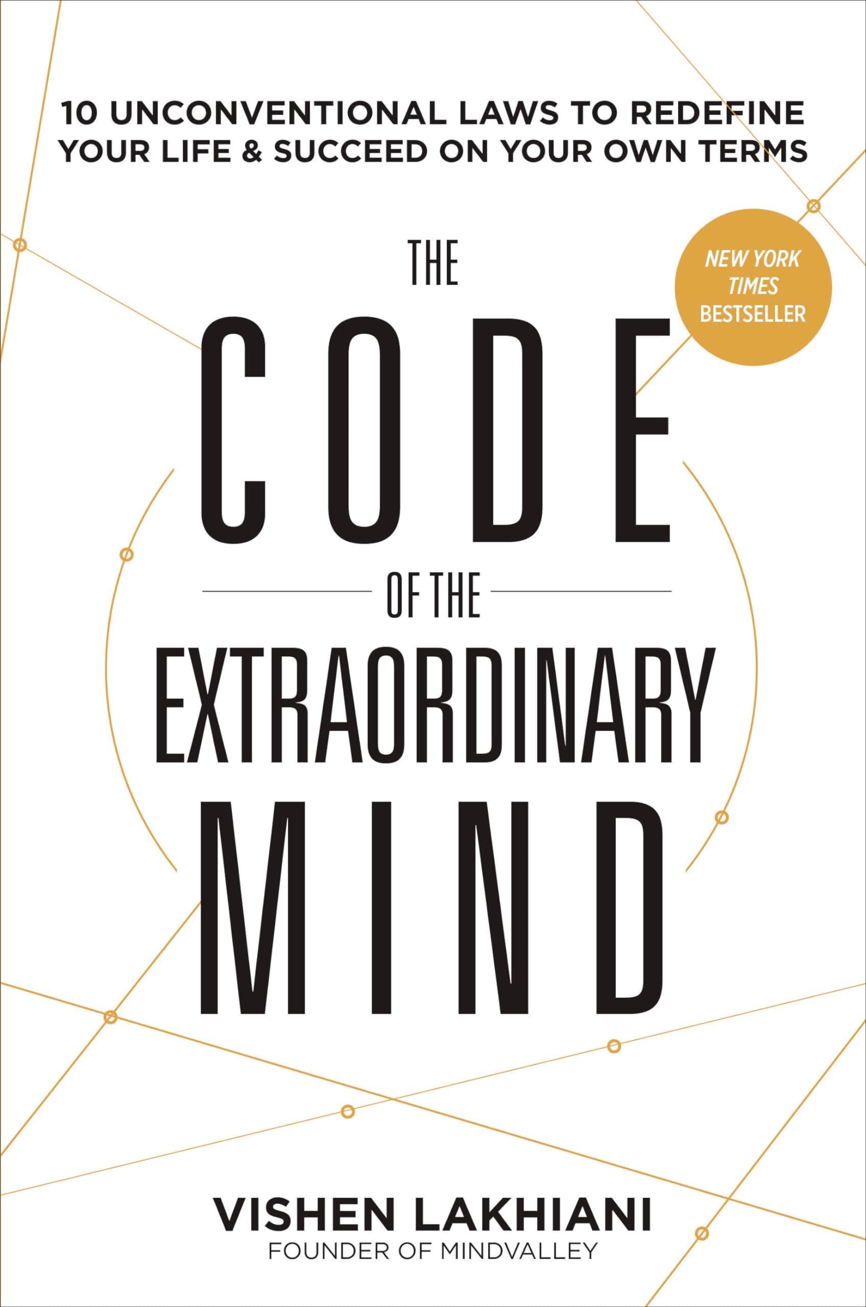 The Code of the Extraordinary Mind: 10 Unconventional Laws to Redefine Your Life and Succeed On Your Own Terms Hardcover – May 10, 2016
