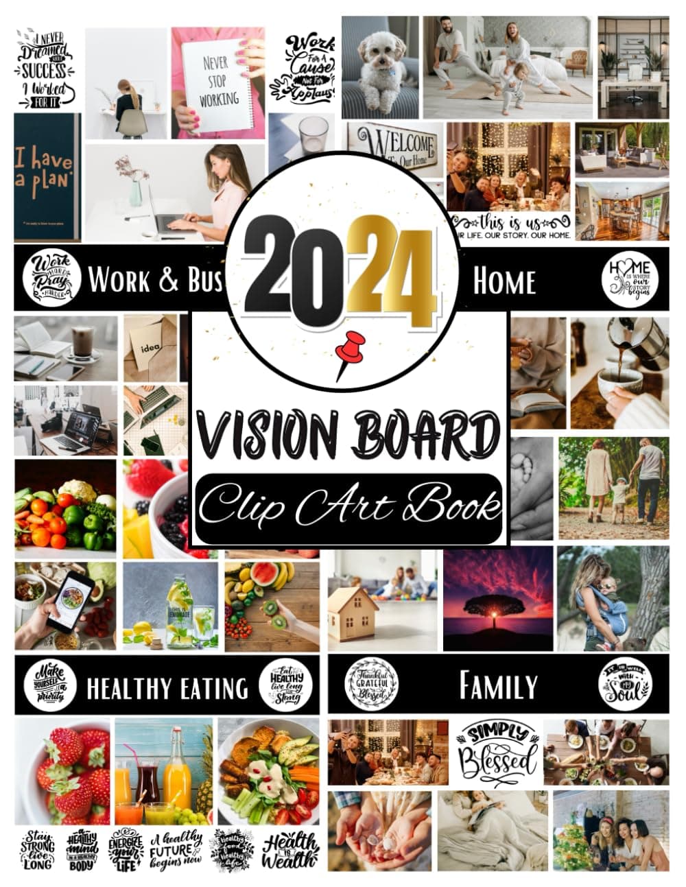 2024 Vision Board Clip Art Book: Create Your Awesome 2024 With Vision Board Supplies From 500+ Pictures, Quotes And Affirmations For Women | Reach Your Full Potential in 2024 Paperback