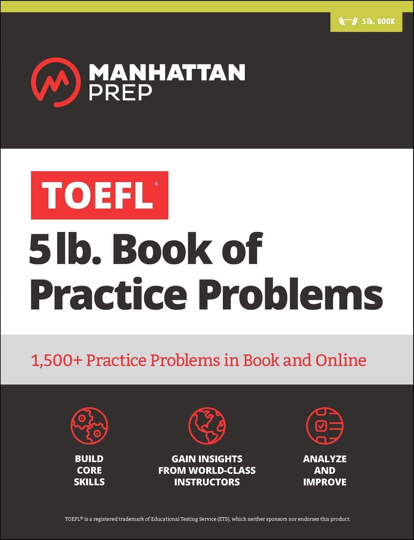 5 lb. Book of TOEFL Practice Problems: Book + Online Resources (Manhattan Prep 5 lb. Book Series)