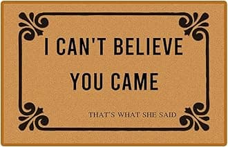 Accssoey I Can't Believe You Came That's What She Said Doormat Funny Welcome Mat Front Door Mat Rubber Non Slip Backing Funny Doormat Indoor Outdoor Doormat 23.6 x 15.7 Inches