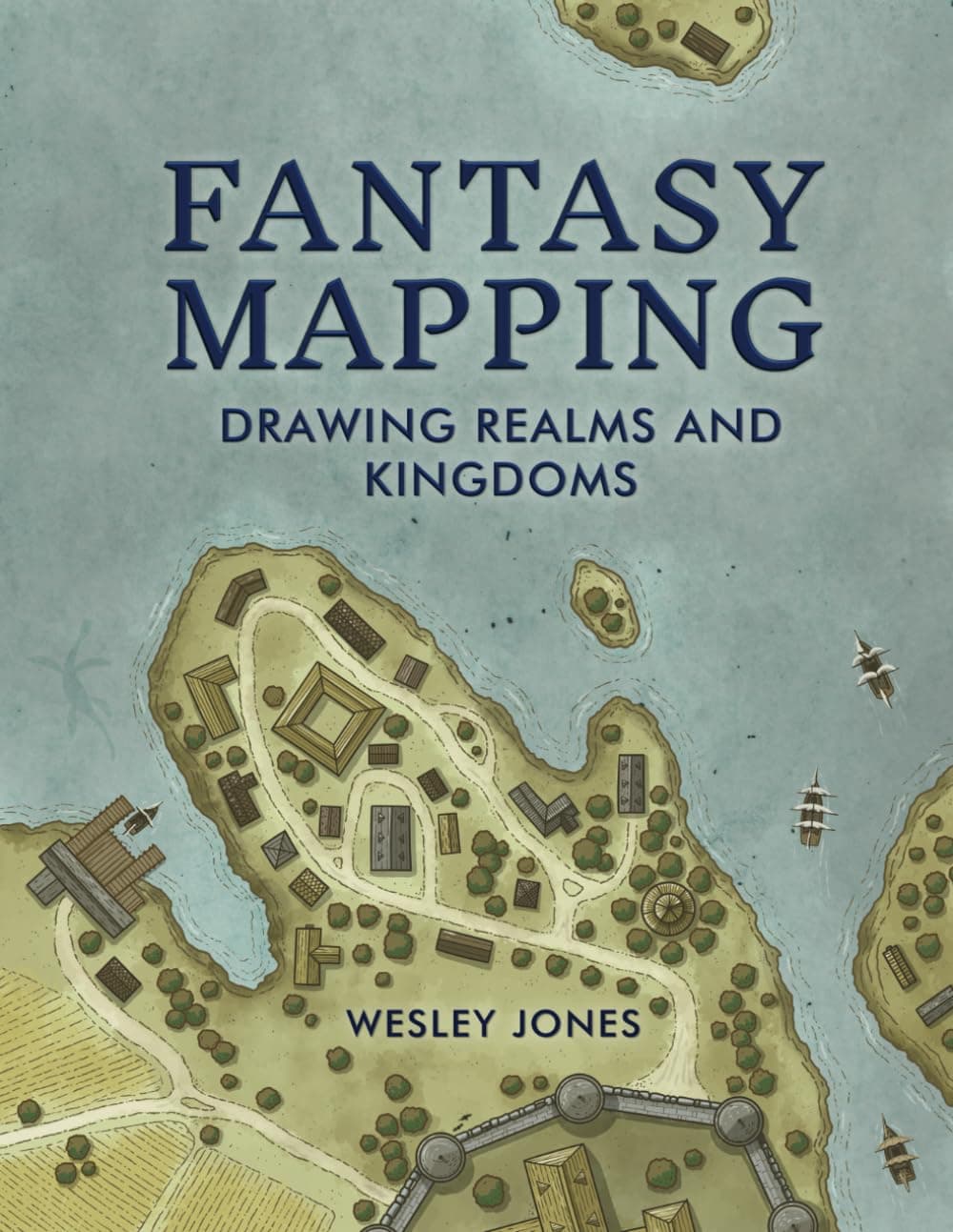 – Fantasy Mapping: Drawing Realms and Kingdoms