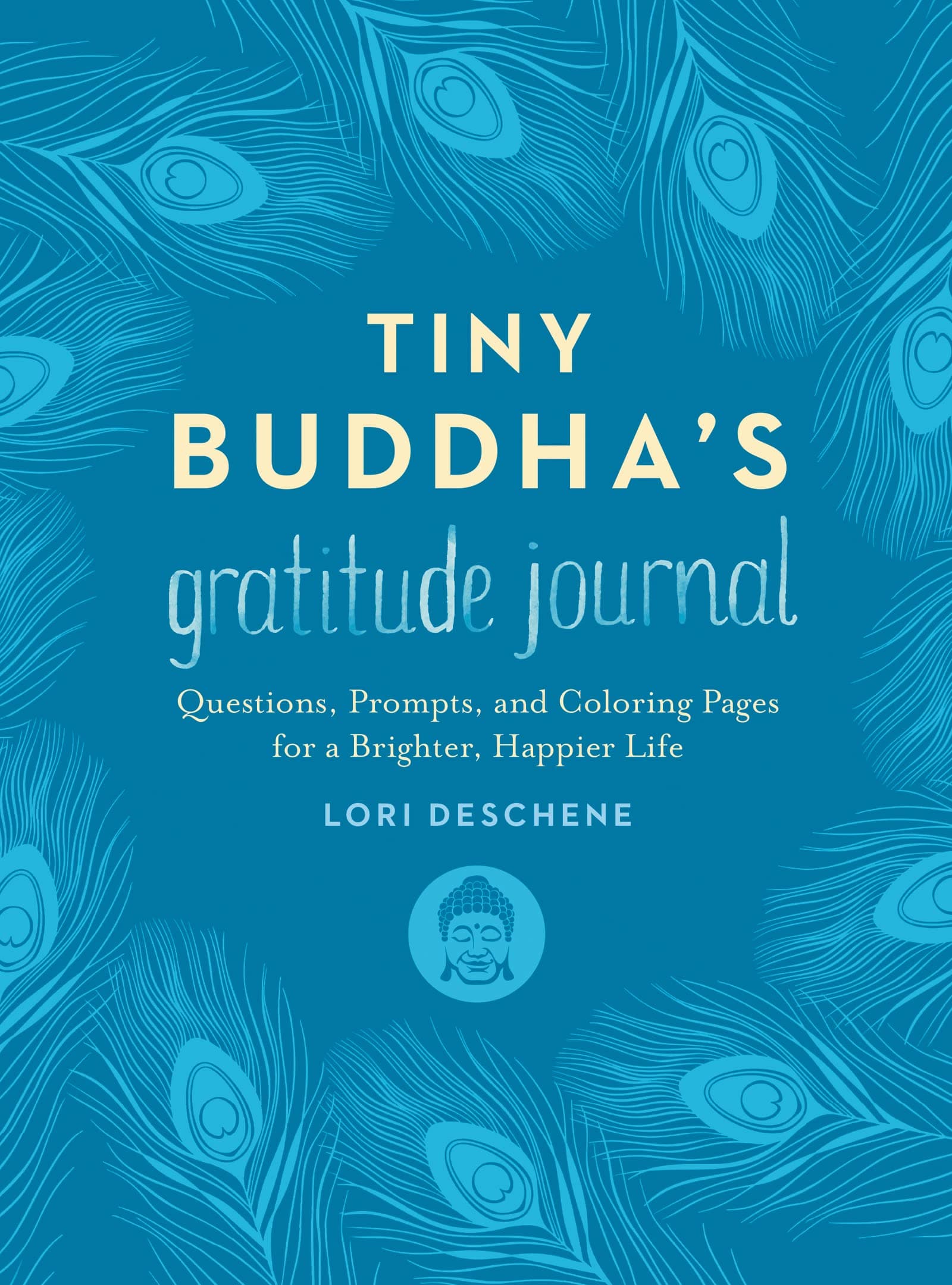 Tiny Buddha's Gratitude Journal: Questions, Prompts, and Coloring Pages for a Brighter, Happier Life―A Soulful Gratitude Journal and Coloring Book for Daily Reflection and Optimism