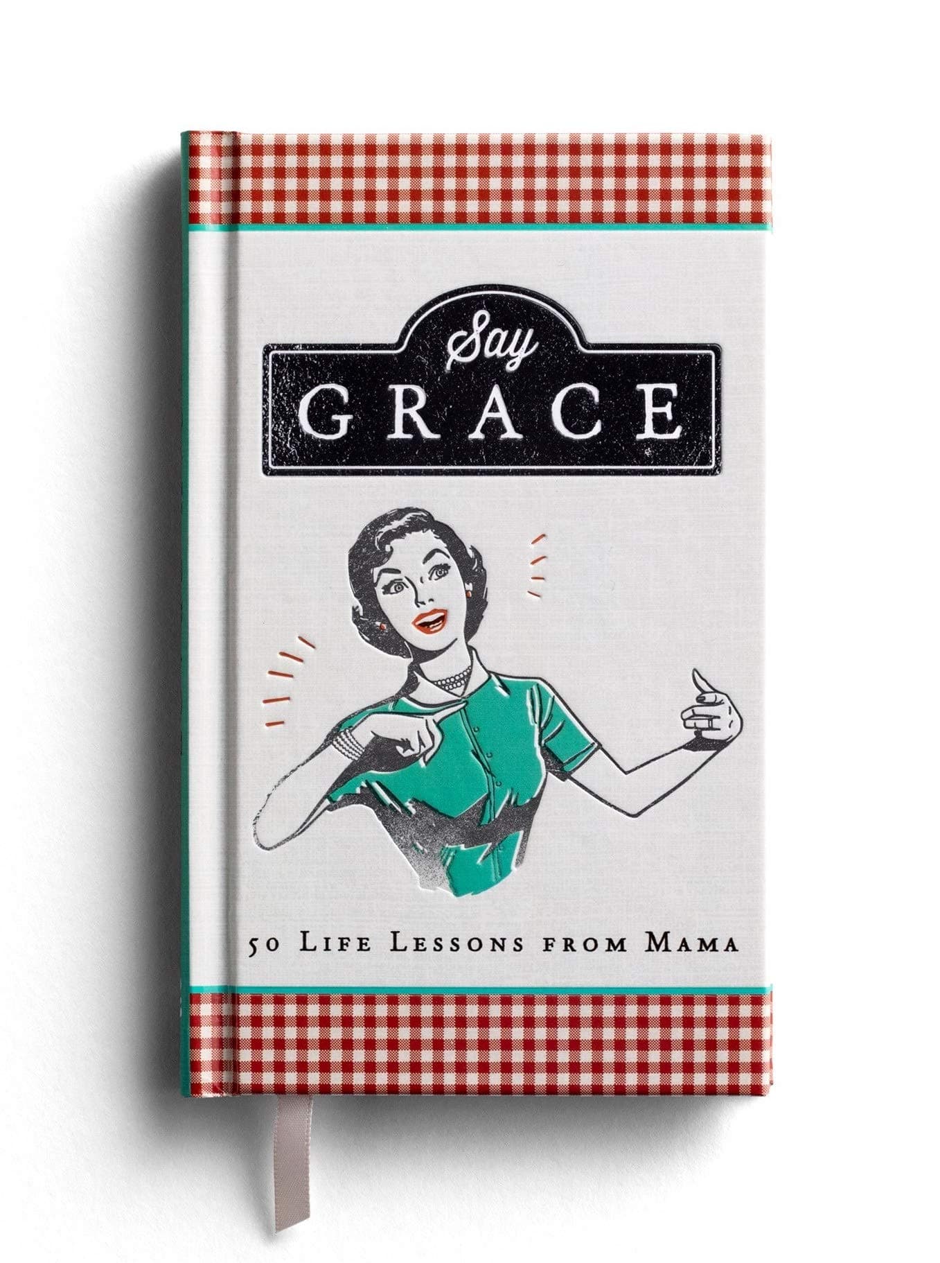 Say Grace: 50 Life Lessons from Mama