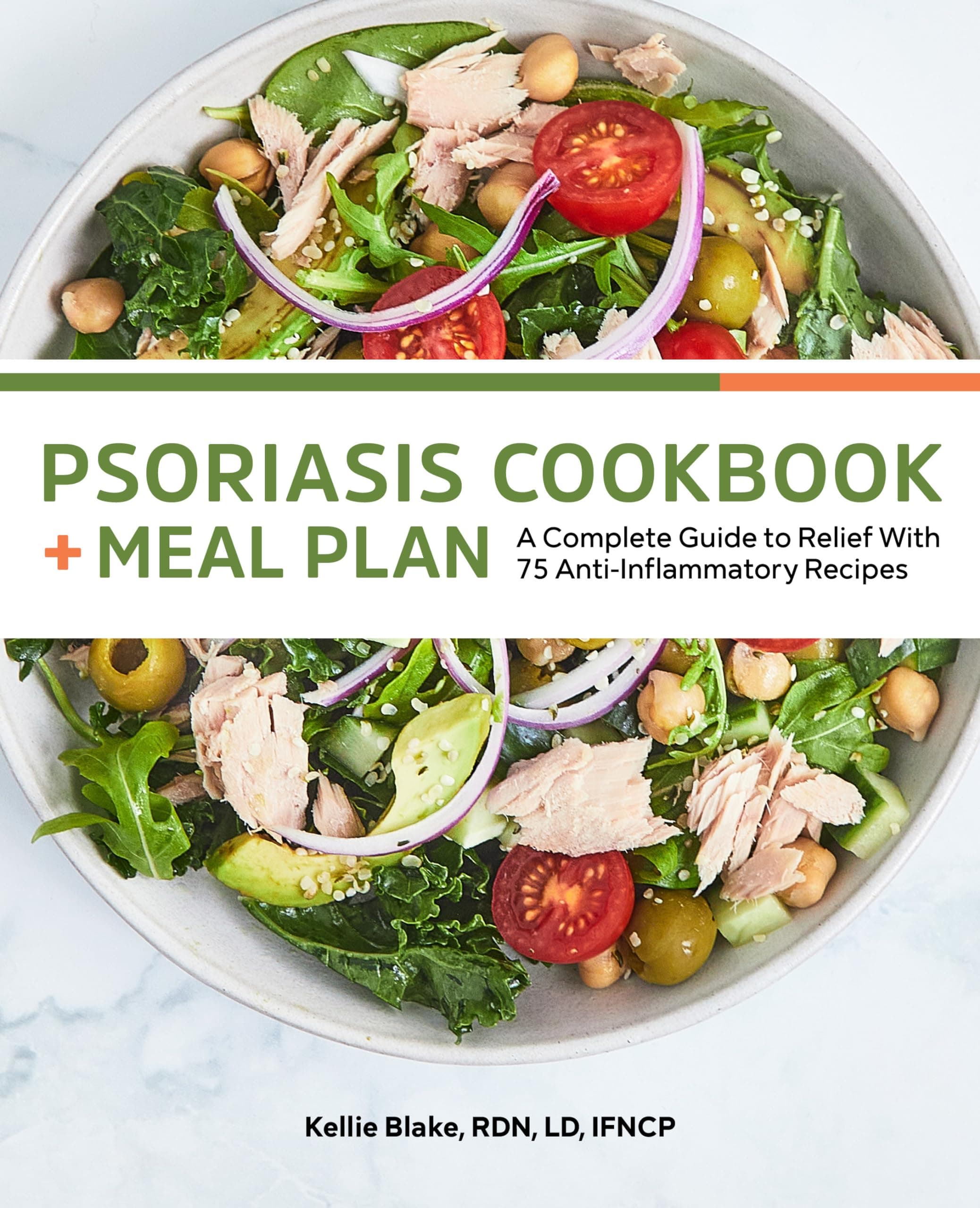 Psoriasis Cookbook + Meal Plan: A Complete Guide to Relief With 75 Anti-Inflammatory Recipes