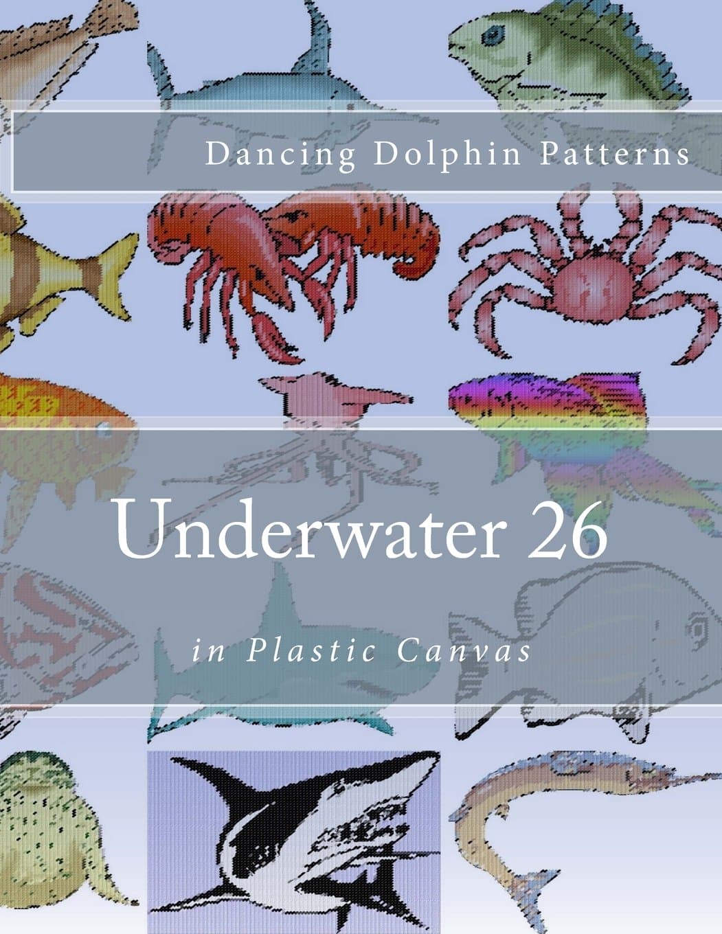Underwater 26: in Plastic Canvas: Volume 26 (Underwater in Plastic Canvas)