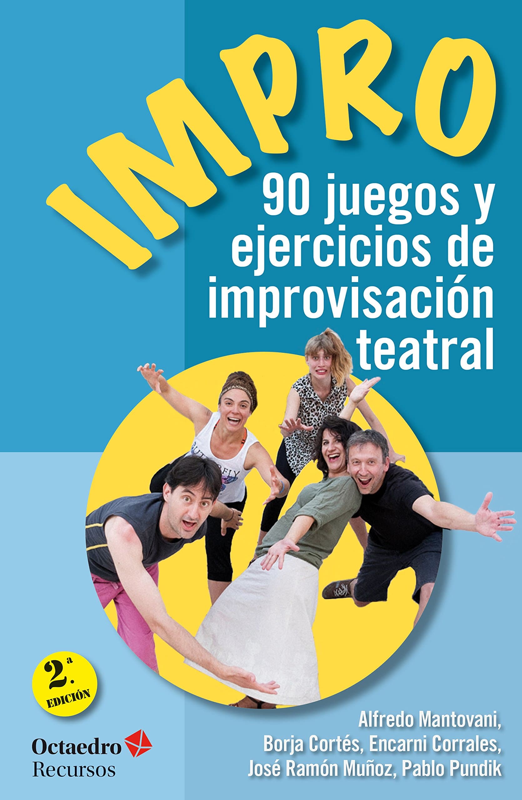 Impro: 90 juegos y ejercicios de improvisación teatral (Recursos nº 155) (Spanish Edition)