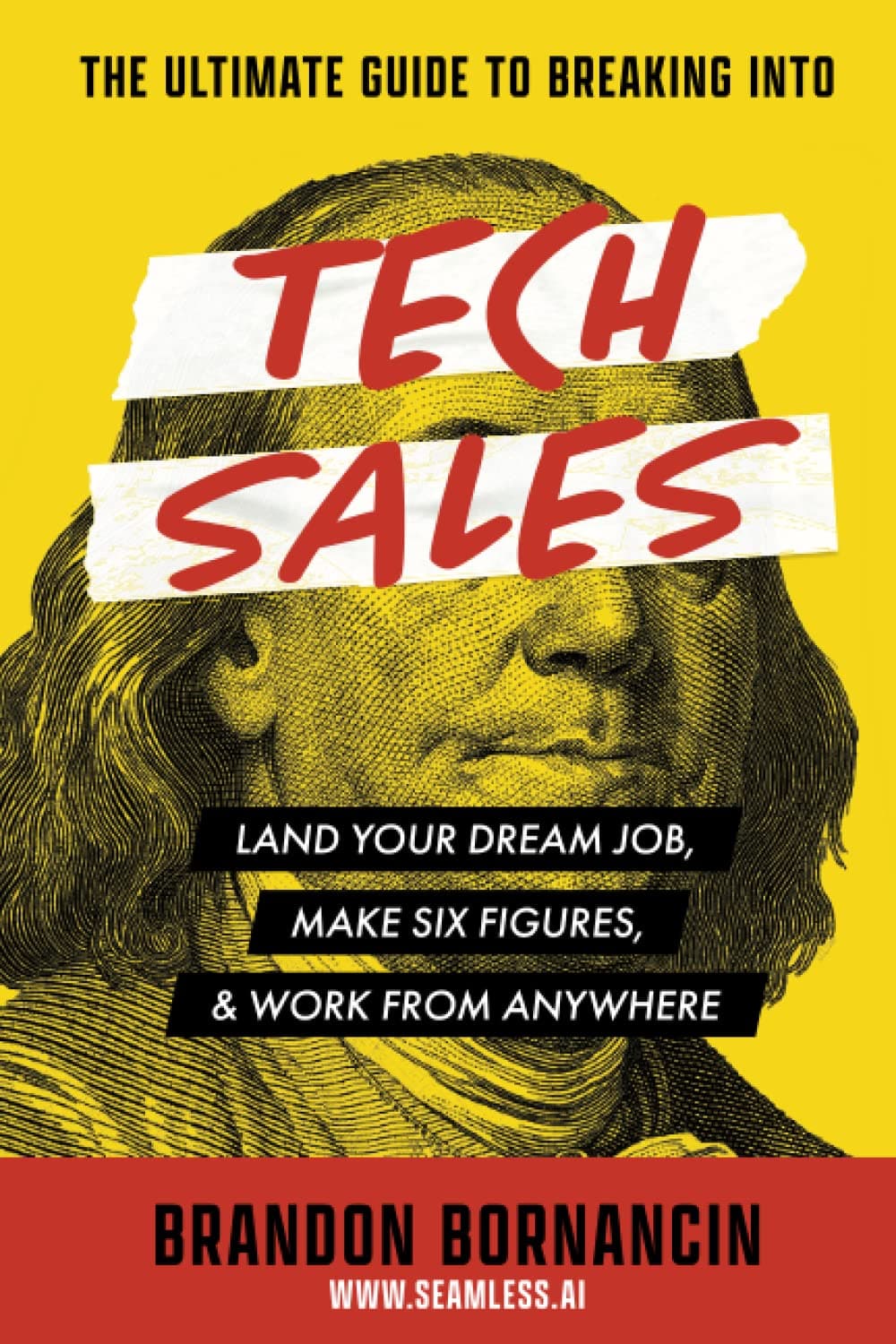 The Ultimate Guide to Breaking Into Tech Sales: Land Your Dream Job, Make Six Figures, & Work From Anywhere Paperback – December 27, 2022