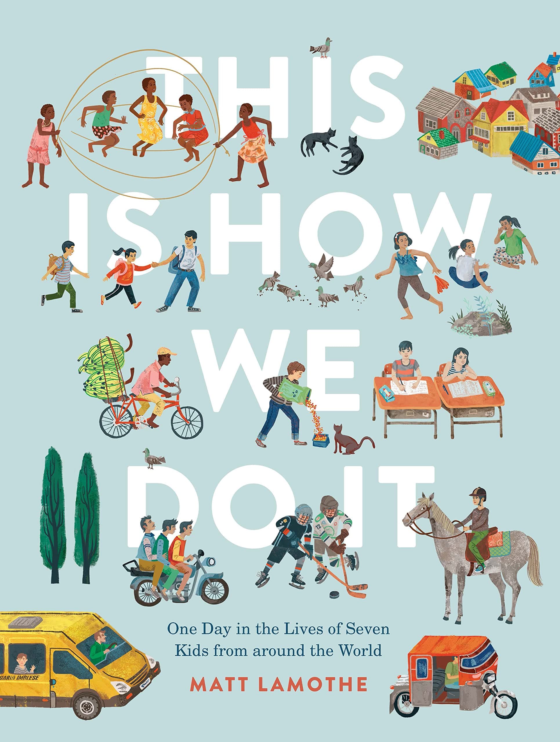 This Is How We Do It: One Day in the Lives of Seven Kids from around the World Paperback – Special Edition, 5 Jan. 2023