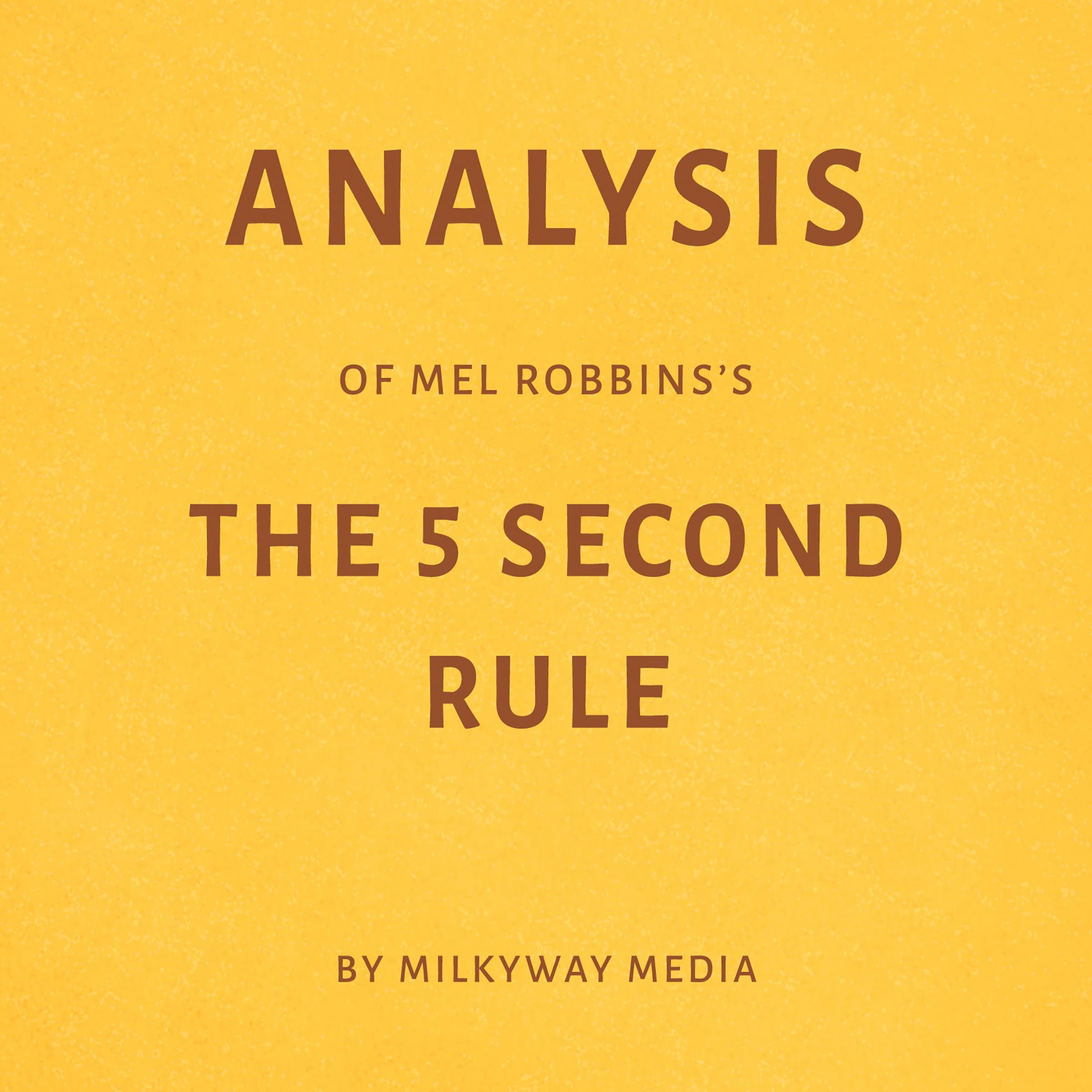 Analysis of Mel Robbins' The 5 Second Rule