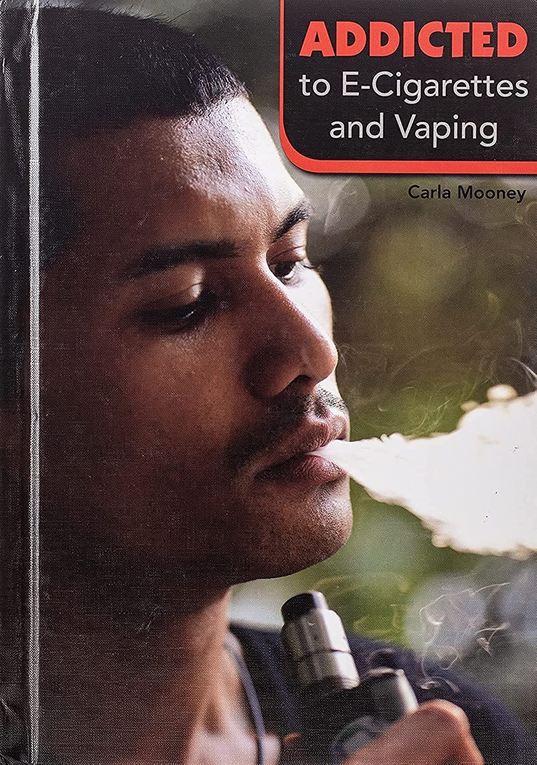 Addicted to E-Cigarettes and Vaping Hardcover – August 1, 2019