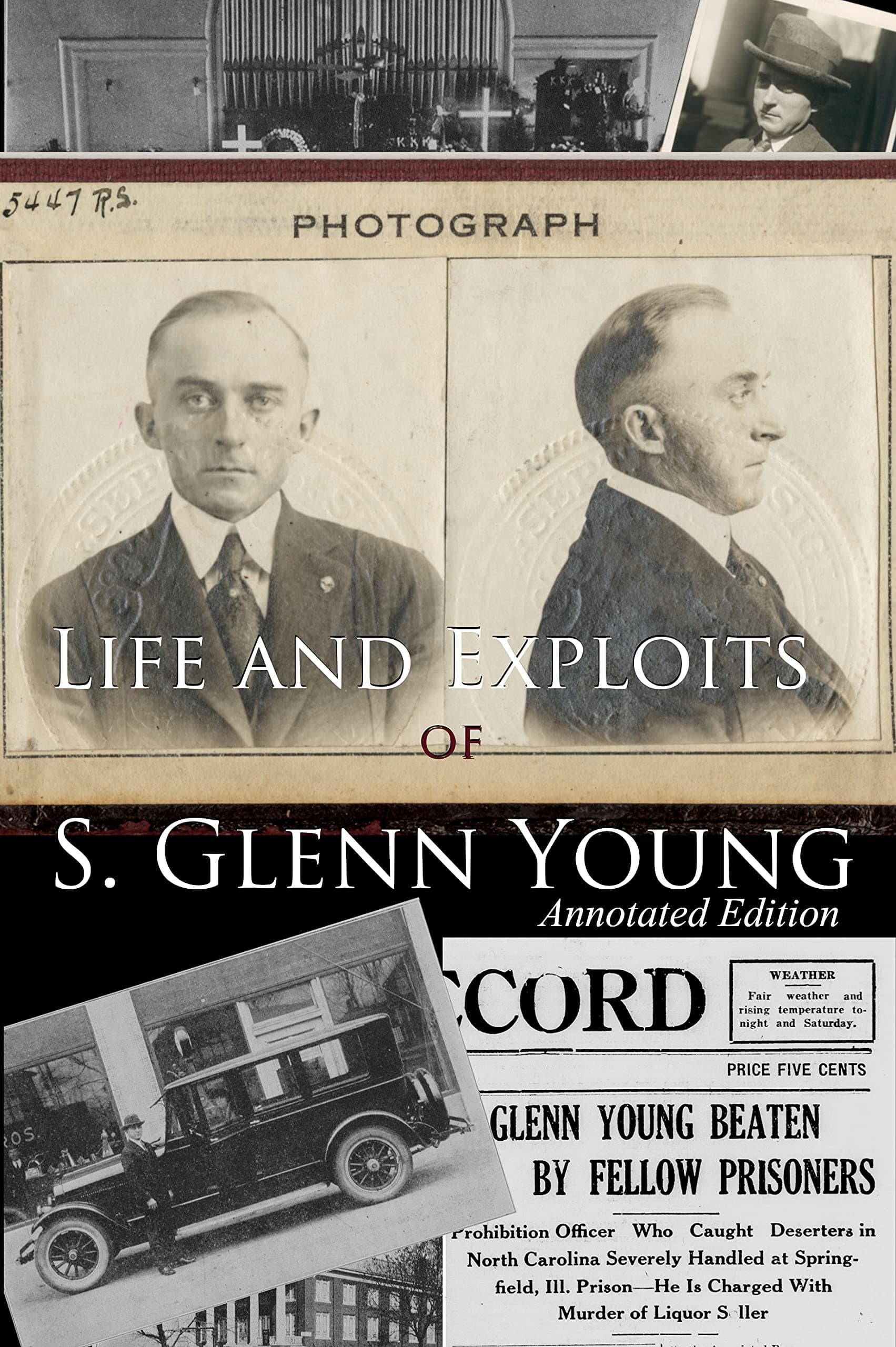 Life and Exploits of S. Glenn Young: Annotated Edition