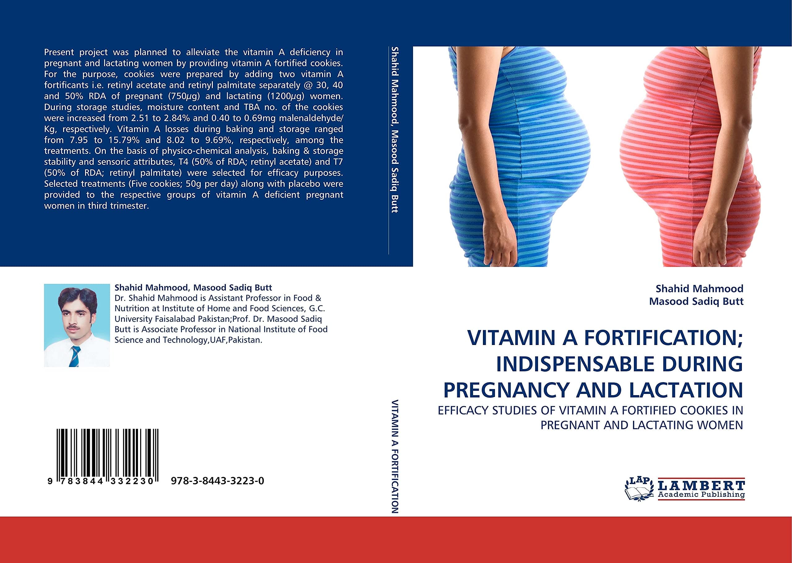VITAMIN A FORTIFICATION; INDISPENSABLE DURING PREGNANCY AND LACTATION: EFFICACY STUDIES OF VITAMIN A FORTIFIED COOKIES IN PREGNANT AND LACTATING WOMEN Paperback – May 27, 2011