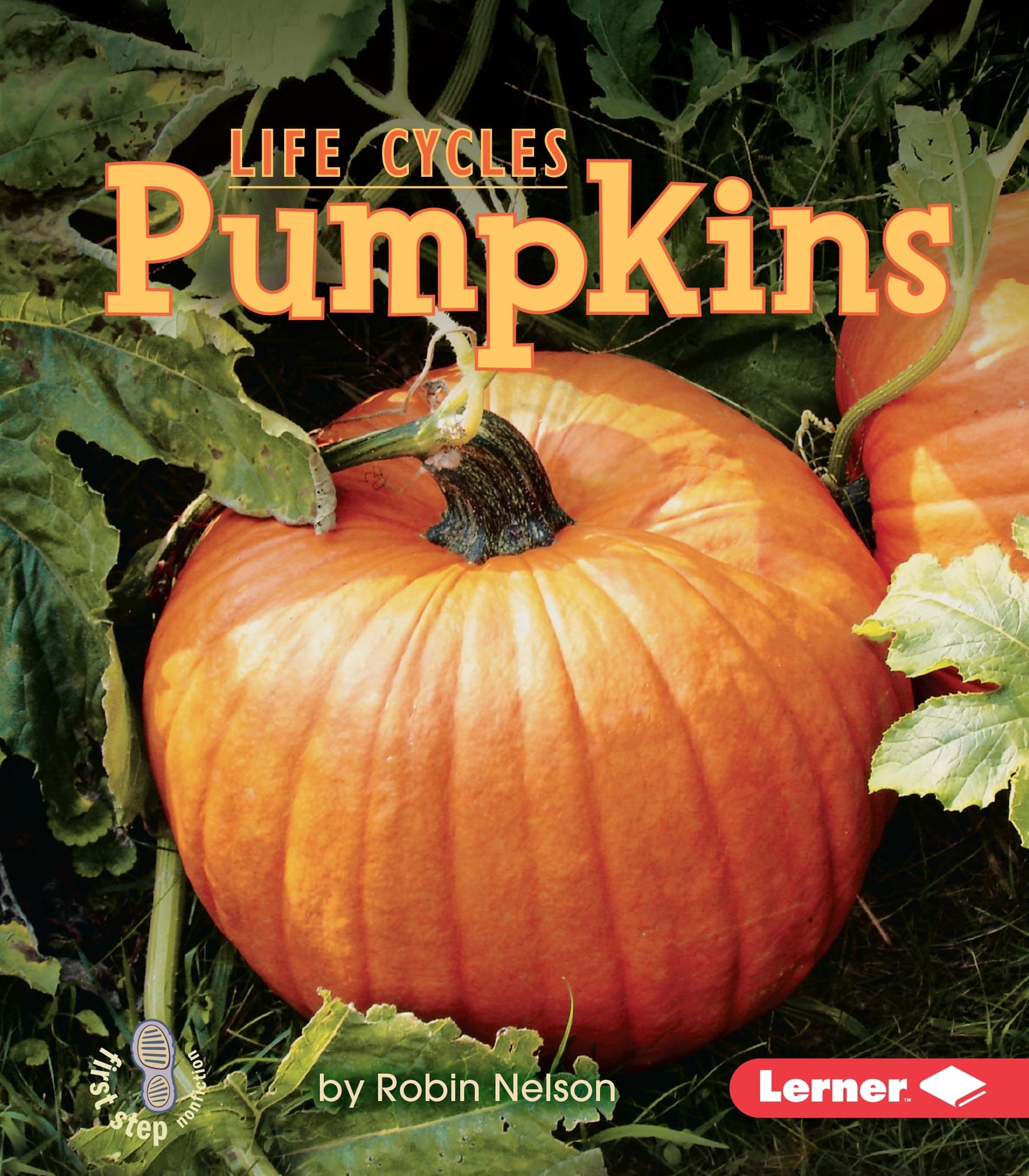 Pumpkins (First Step Nonfiction ― Plant Life Cycles)