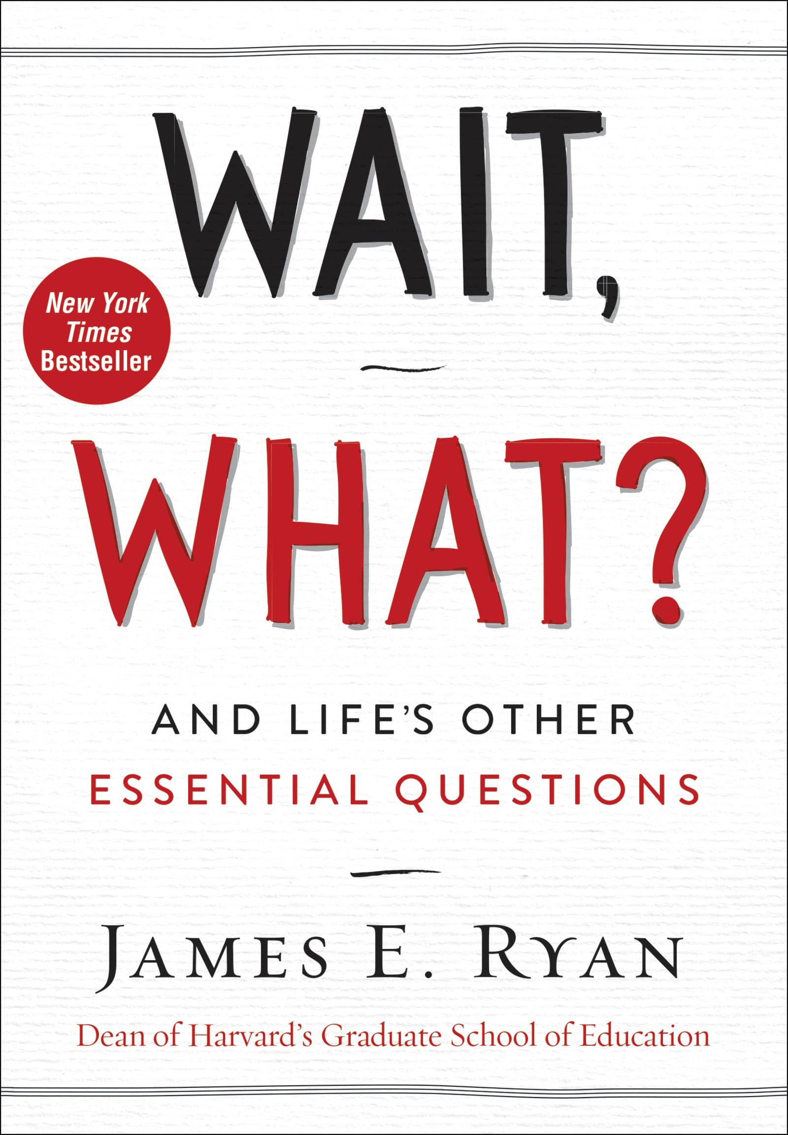 Wait, What?: A Thought-Provoking Guide To Asking The Right Questions