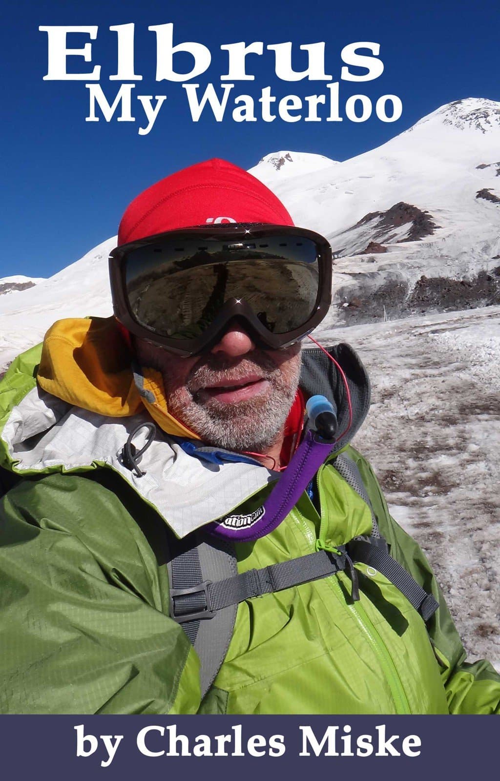 Elbrus, My Waterloo (Seven Summits Quest Book 1)