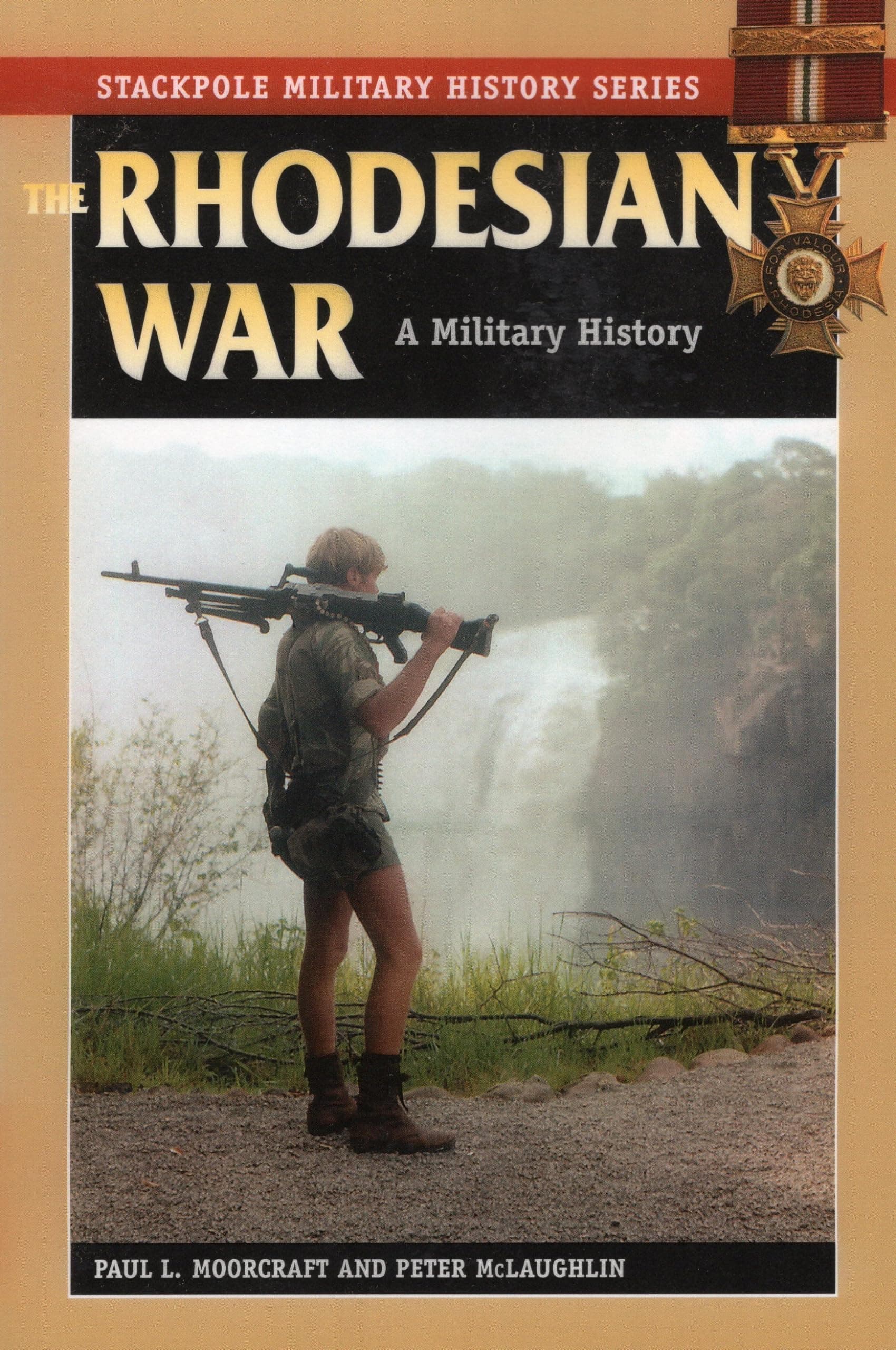 Paul L. MoorcraftRhodesian War (Stackpole Military History Series)
