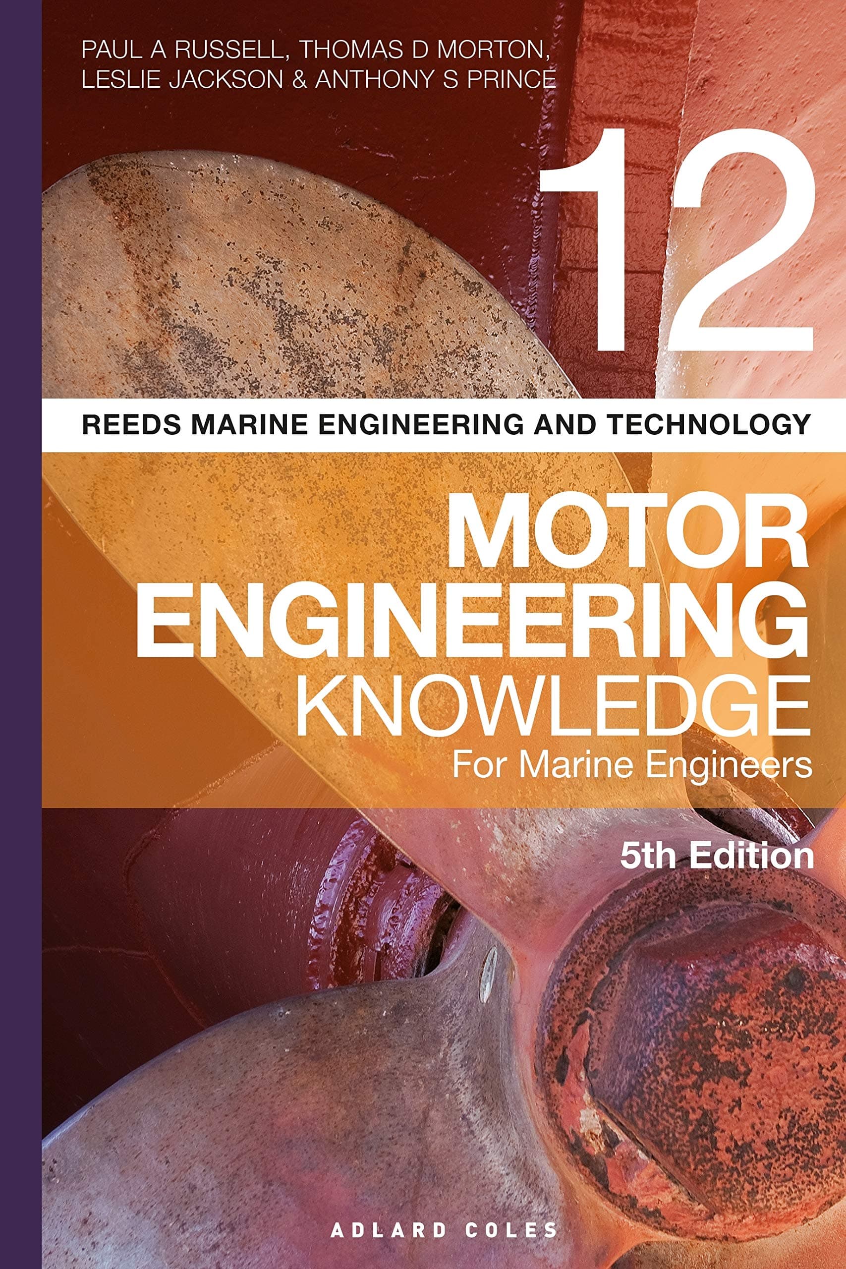 Reeds Vol 12 Motor Engineering Knowledge for Marine Engineers (Reeds Marine Engineering and Technology Series, 15)